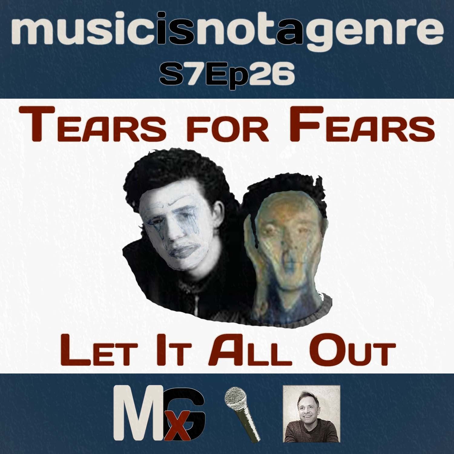Tears for Fears - Let It All Out | MxG - Season 7 Episode 26 episode artwork