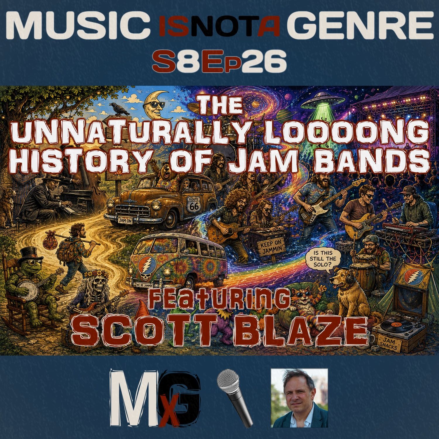 The Unnaturally Loooong History of JAM BANDS – feat. Scott Blaze | MxG - Season 8 Episode 26 episode artwork