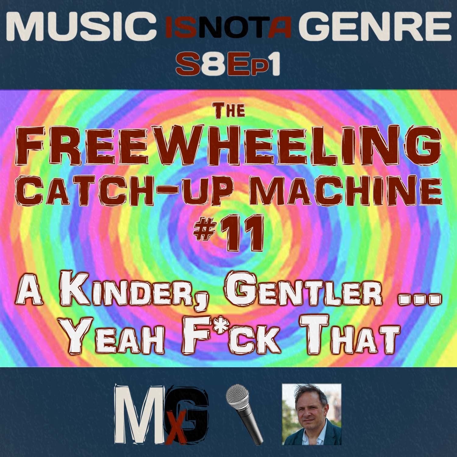 The FREEWHEELING CATCH-UP MACHINE #11 – A Kinder, Gentler … Yeah F*ck That | MxG - Season 8 Episode 1 The FREEWHEELING CATCH-UP MACHINE #11 – A Kinder, Gentler … Yeah F*ck That | MxG - Season 8 Episode 1