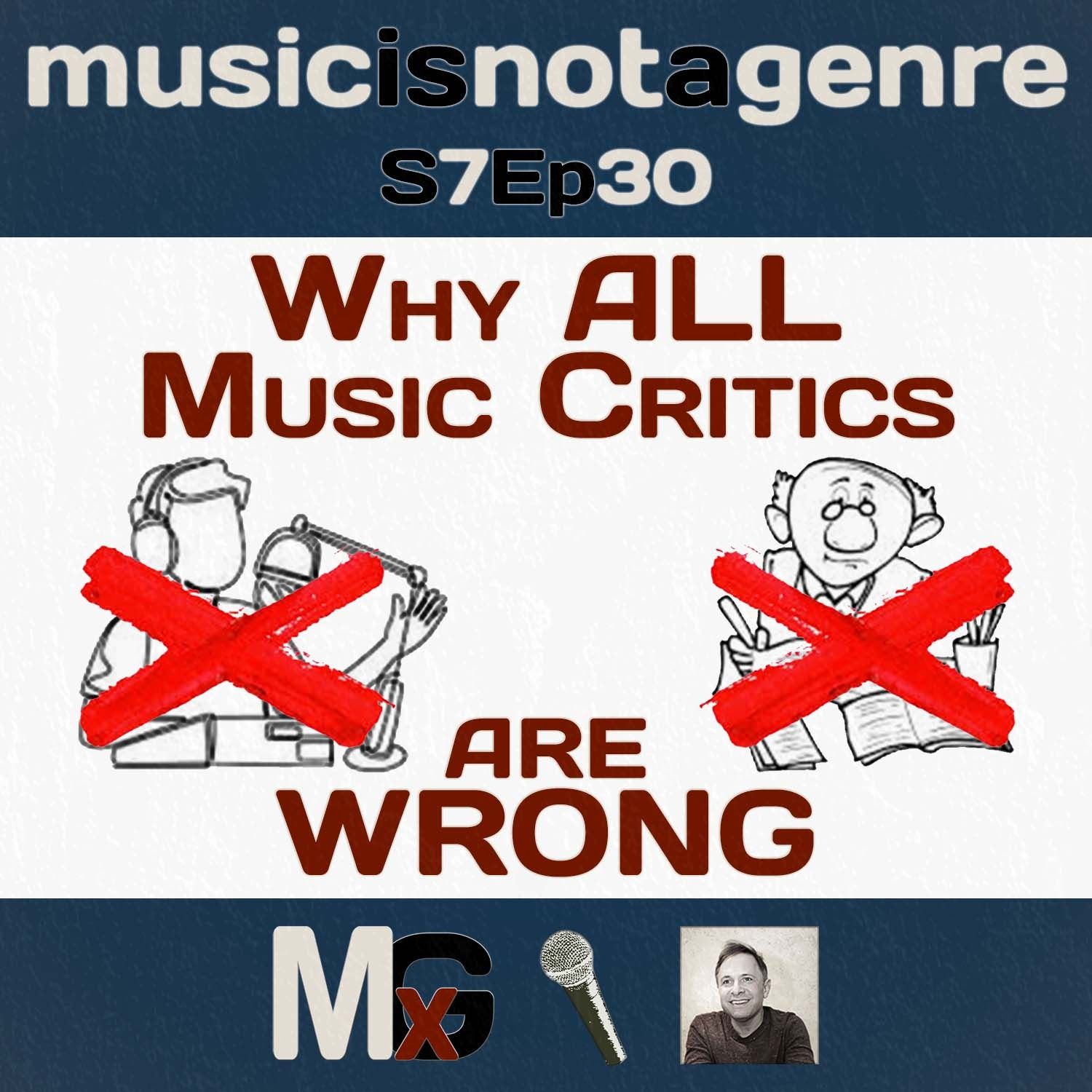 Why ALL Music Critics are WRONG (MUSIC is EVERYTHING #36) | MxG Season 7 Episode 30 Why ALL Music Critics are WRONG (MUSIC is EVERYTHING #36) | MxG Season 7 Episode 30