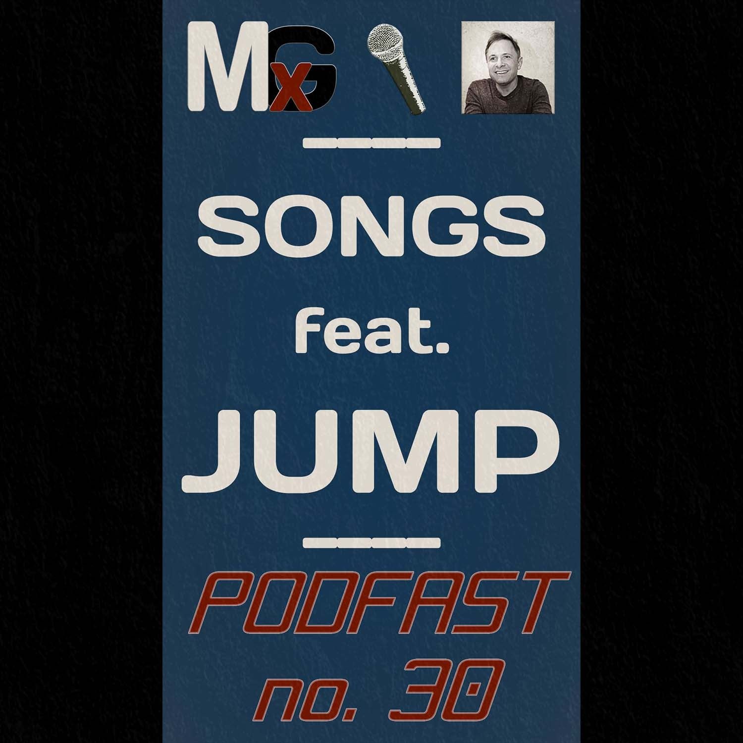 PODFAST #30 - Songs feat. JUMP | MxG BONUS EPISODE PODFAST #30 - Songs feat. JUMP | MxG BONUS EPISODE
