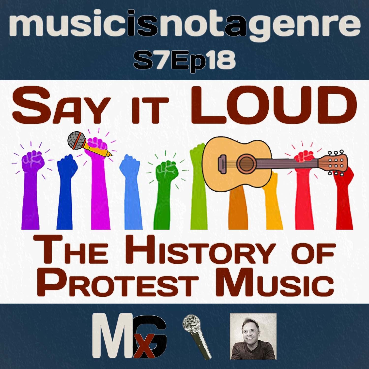 Say it LOUD - The History of Protest Music | MxG - Season 7 Episode 18 episode artwork