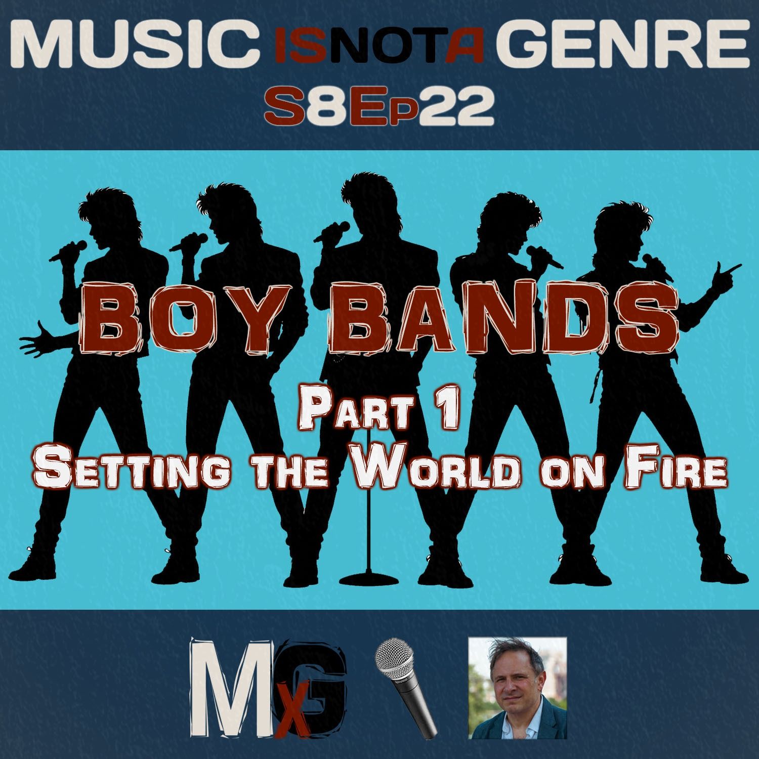 BOY BANDS - Part 1: Setting the World on Fire | MxG - Season 8 Episode 22 episode artwork