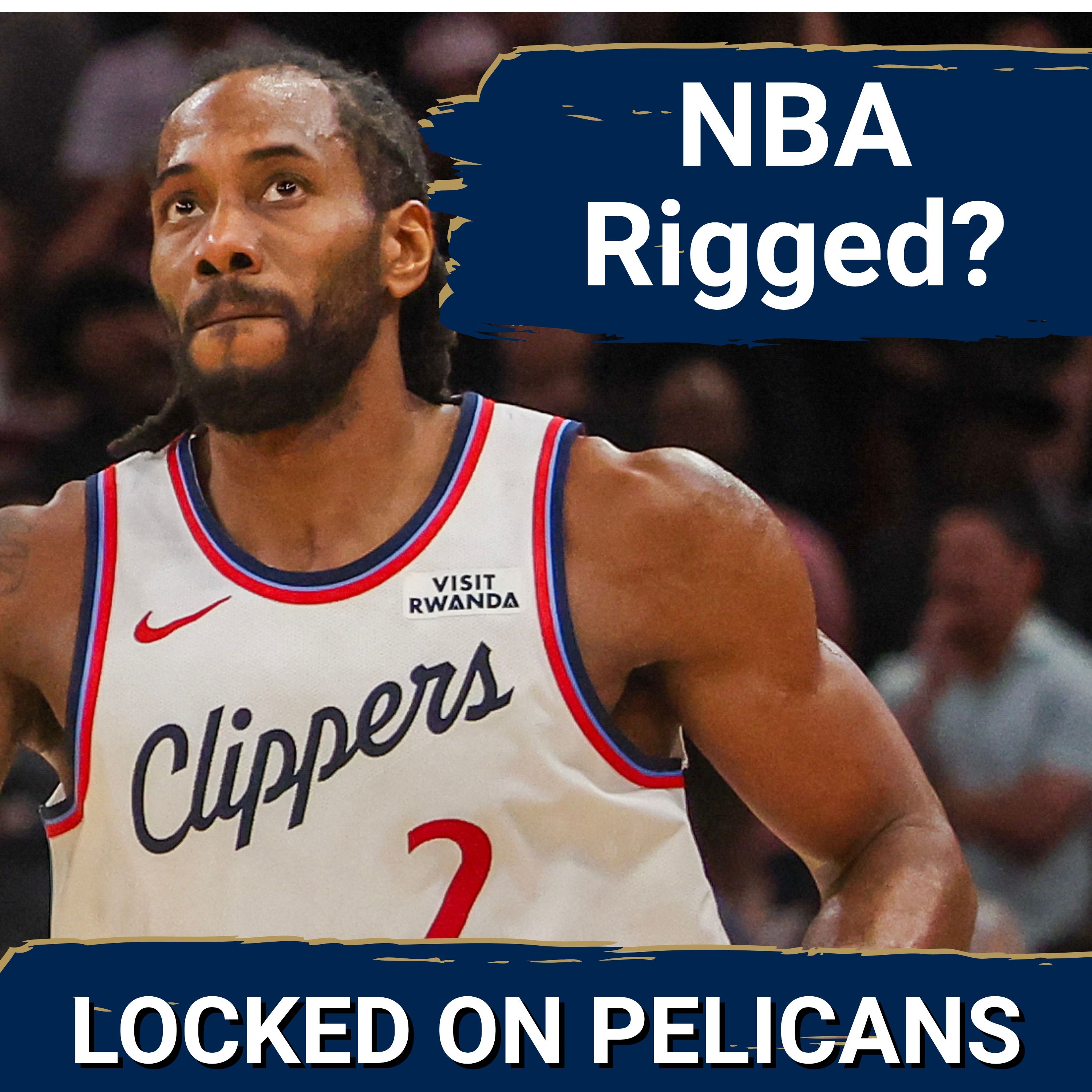 SCANDAL: Why the New Orleans Pelicans MUST Worry About Kawhi Leonard, Steve Ballmer and Salary Cap episode artwork