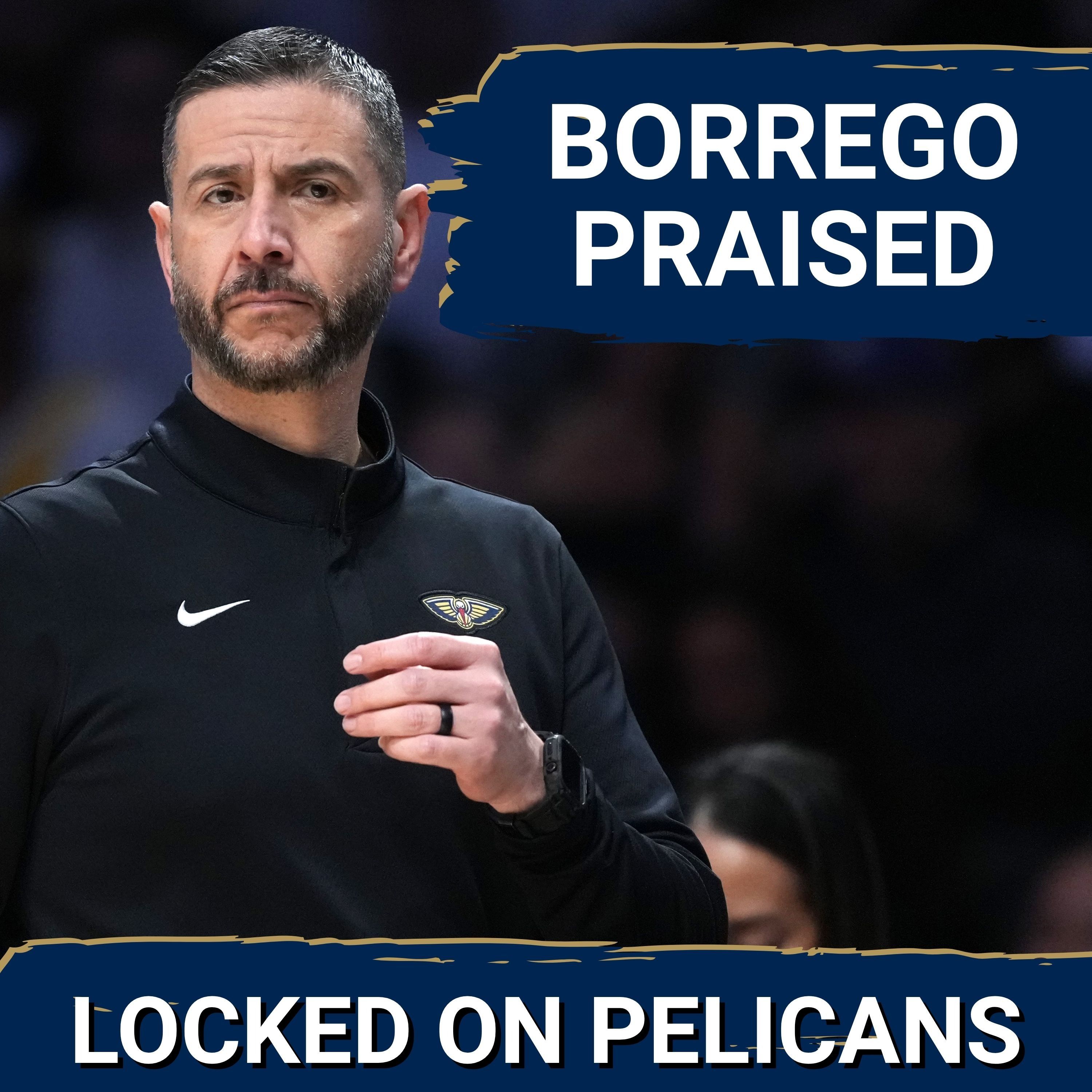 DECISION: New Orleans Pelicans Must Nail Coaching Hire as James Borrego PRAISED by Team