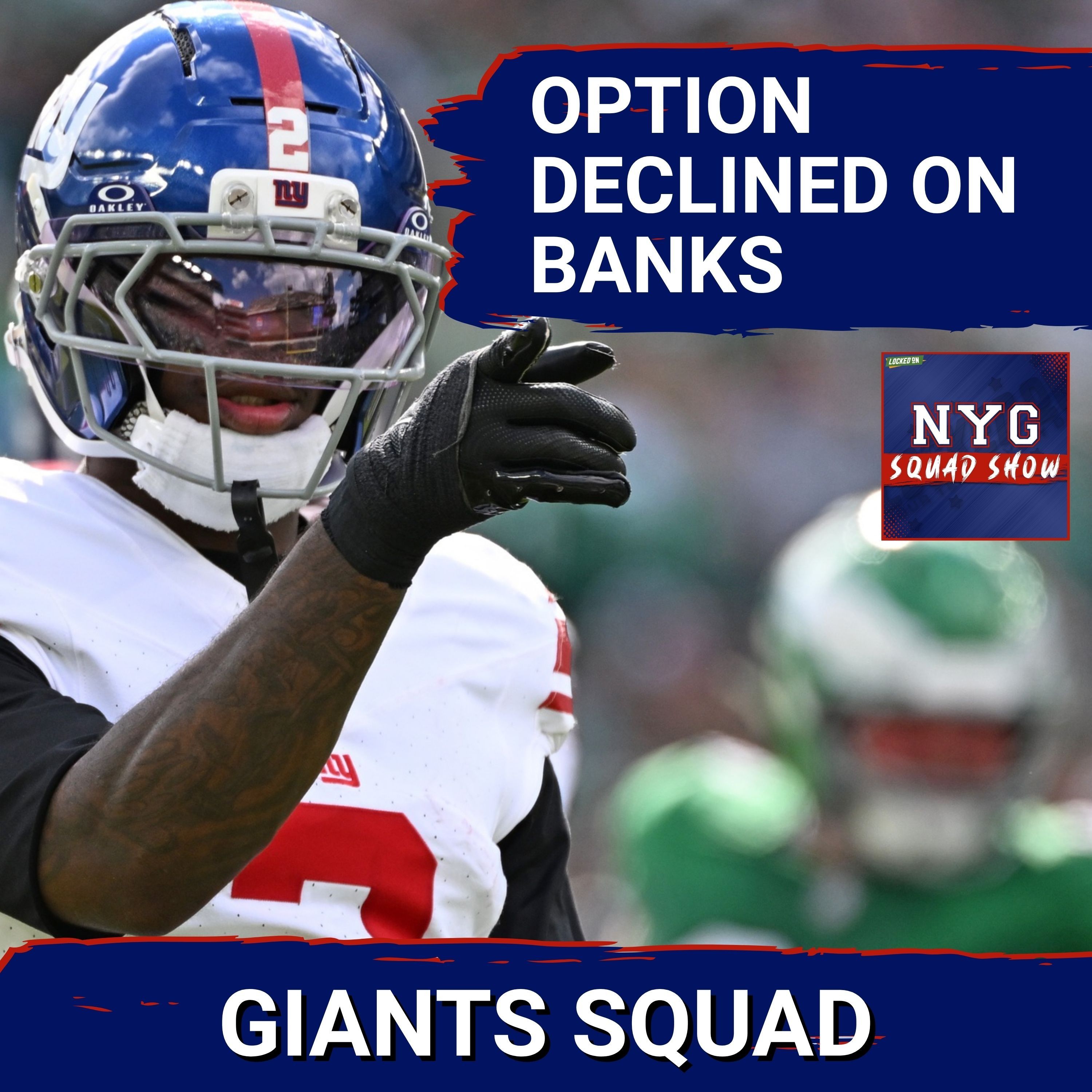 GIANTS SQUAD SHOW: Banks Option Declined, O-Line Questions, OBJ Impact? episode artwork