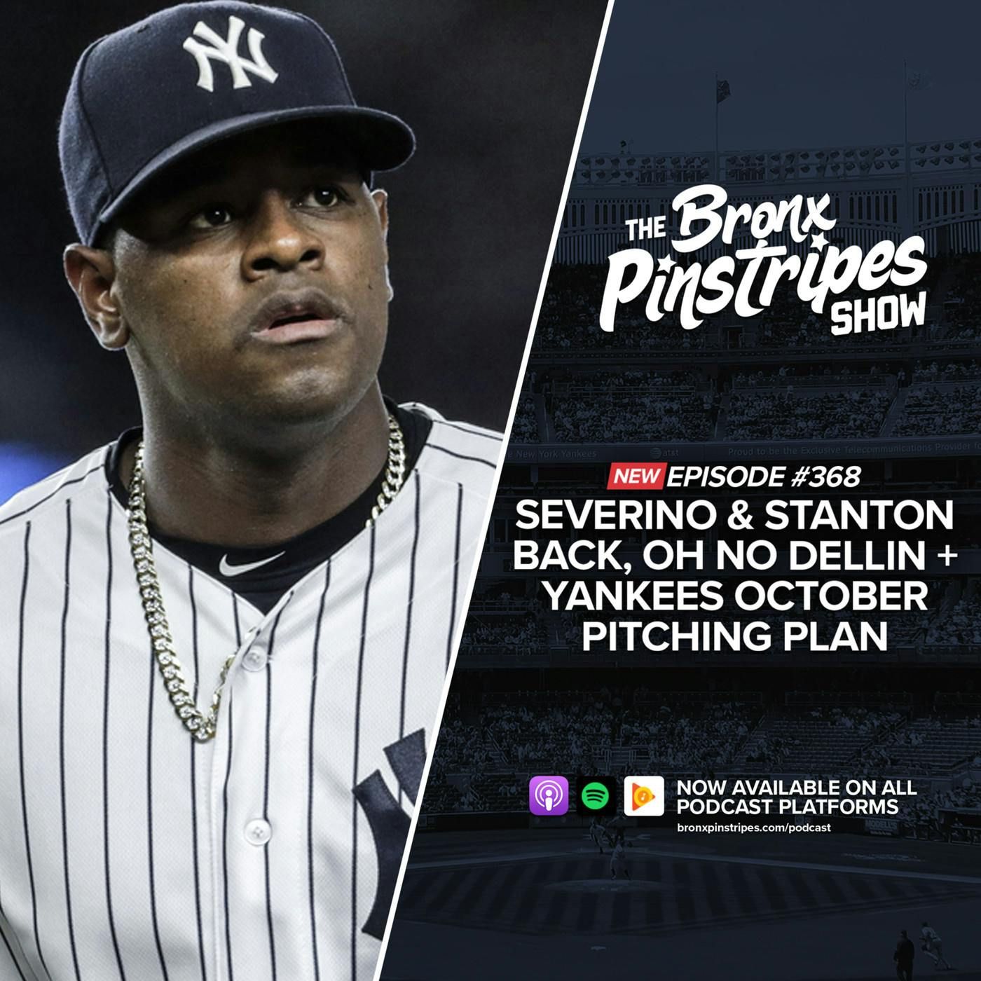 Severino & Stanton Are Back, Oh No Dellin + Yankees October Pitching Plan