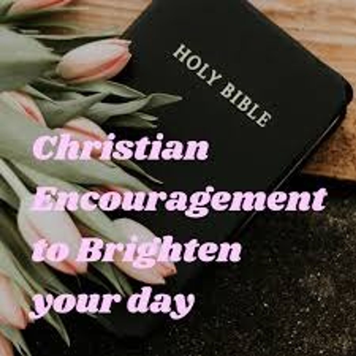 Encouragement - Bob Clark - Bible Study - Bob  Clark