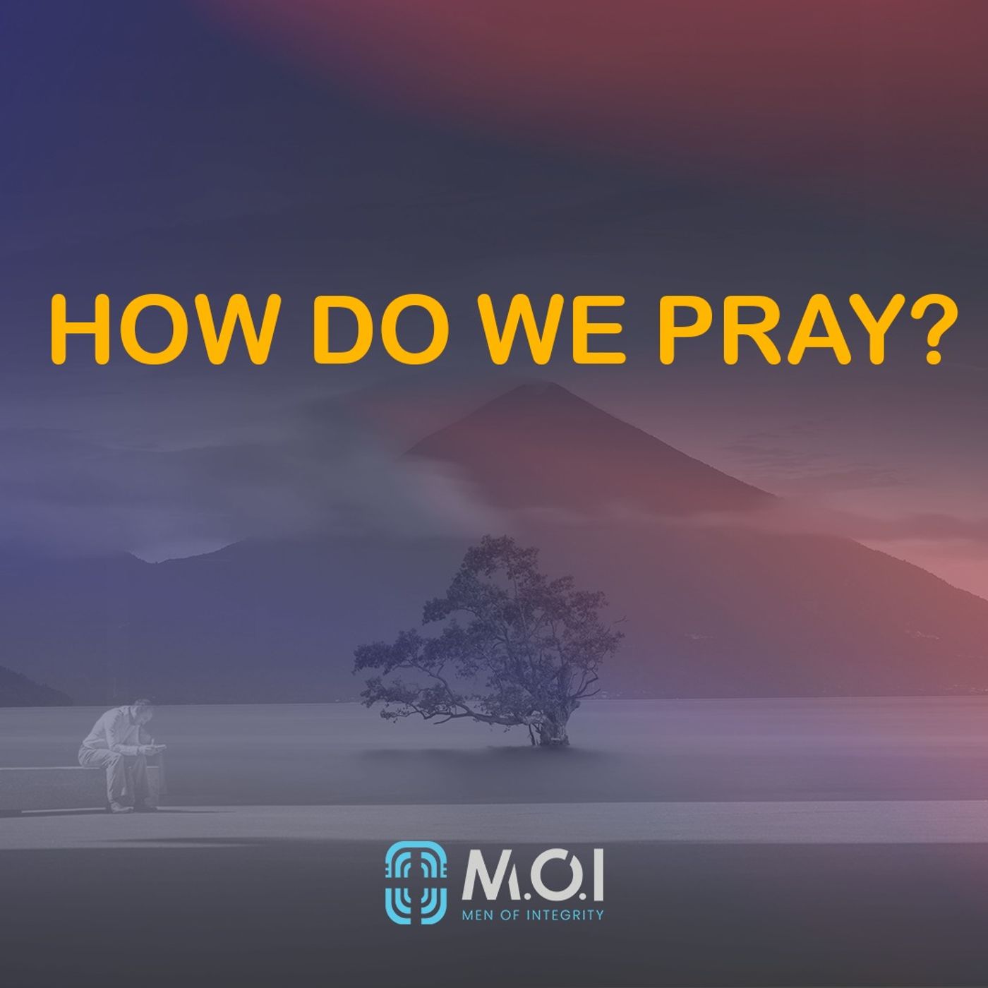 How do we pray?