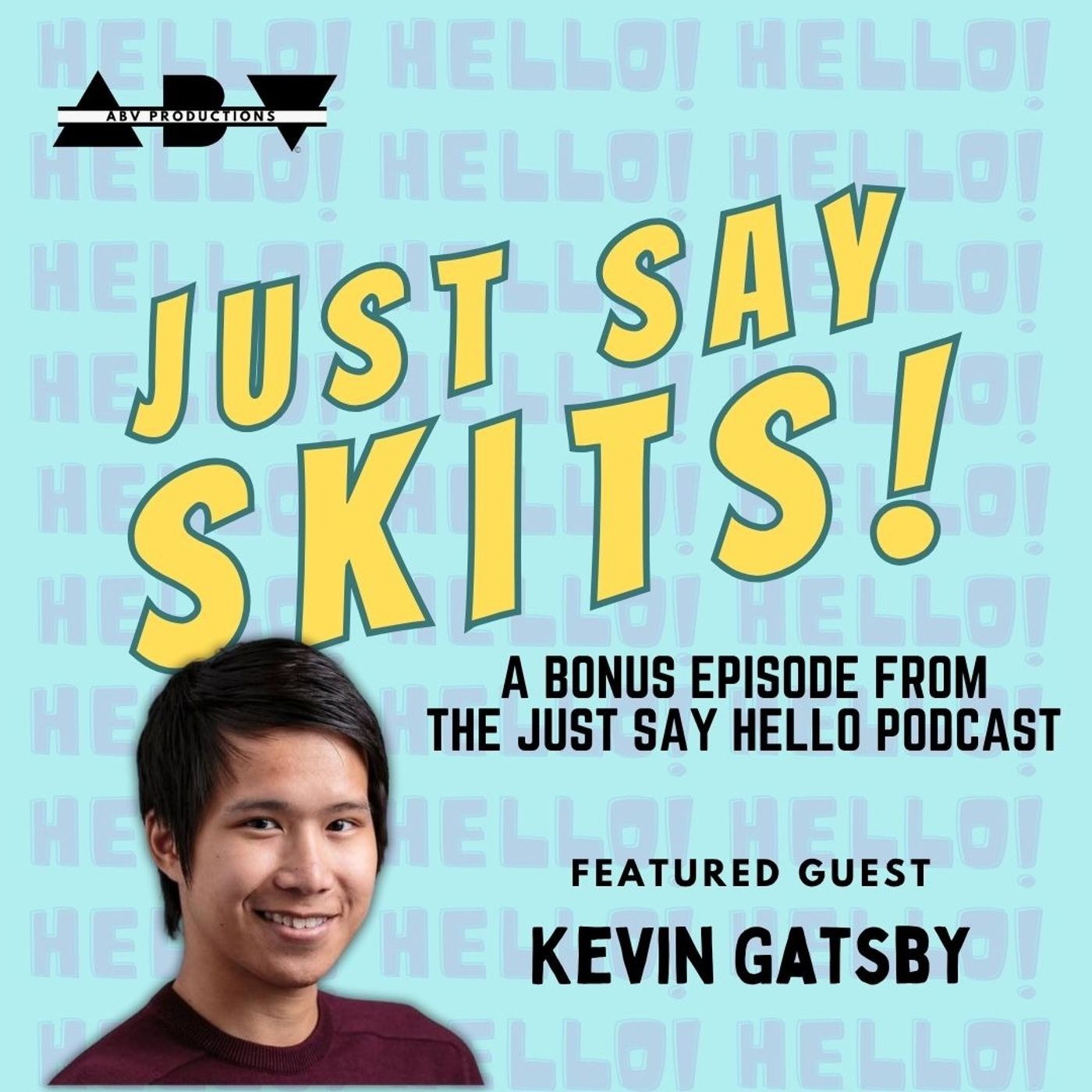 Just Say Skits with Kevin Gatsby
