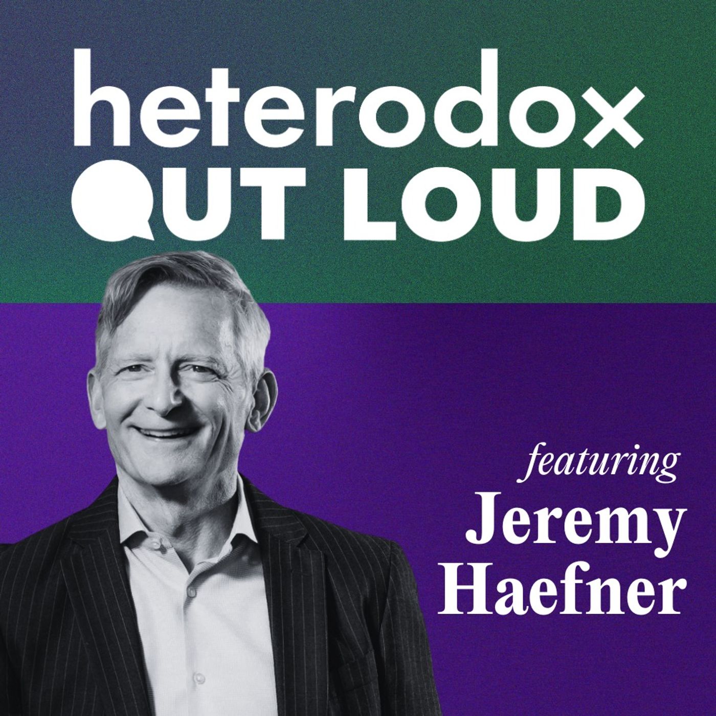 Heterodox Out Loud
