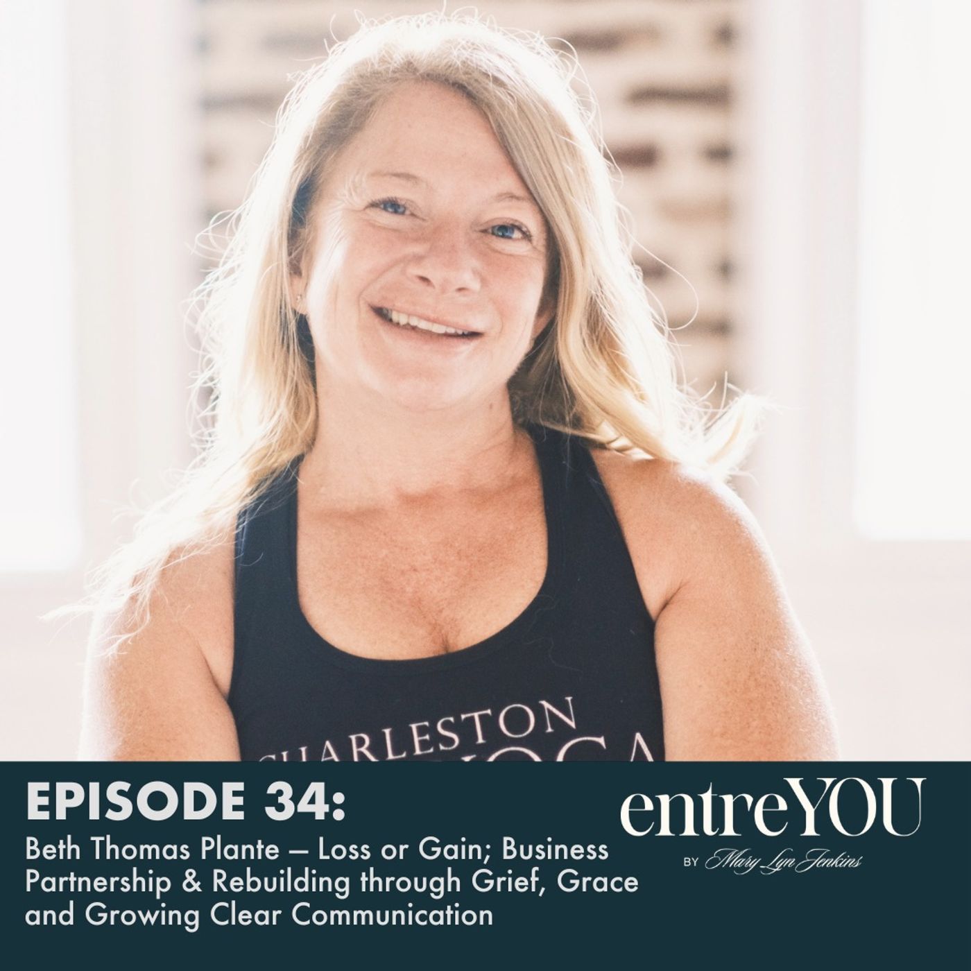 Beth Thomas Plante — Loss or Gain; Business Partnership & Rebuilding through Grief, Grace and Growing Clear Communication