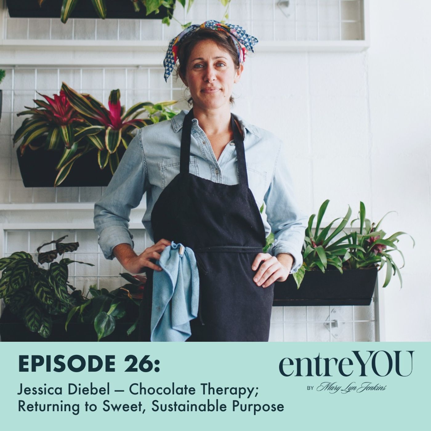 Jess Diebel — Chocolate Therapy; Returning to Sweet, Sustainable Purpose