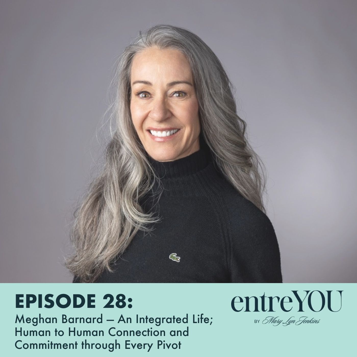Meghan Barnard — An Integrated Life; Human to Human Connection and Commitment through Every Pivot