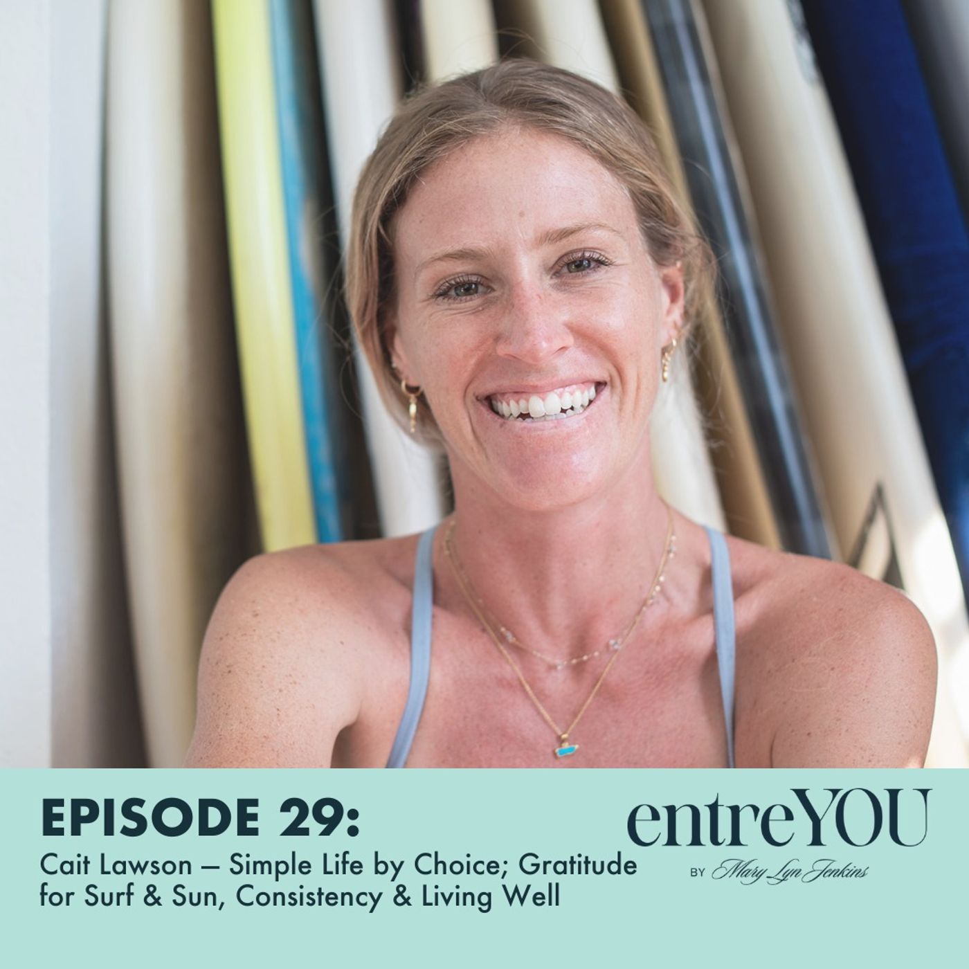 Cait Lawson  — Simple Life by Choice; Gratitude for Surf & Sun, Consistency & Living Well