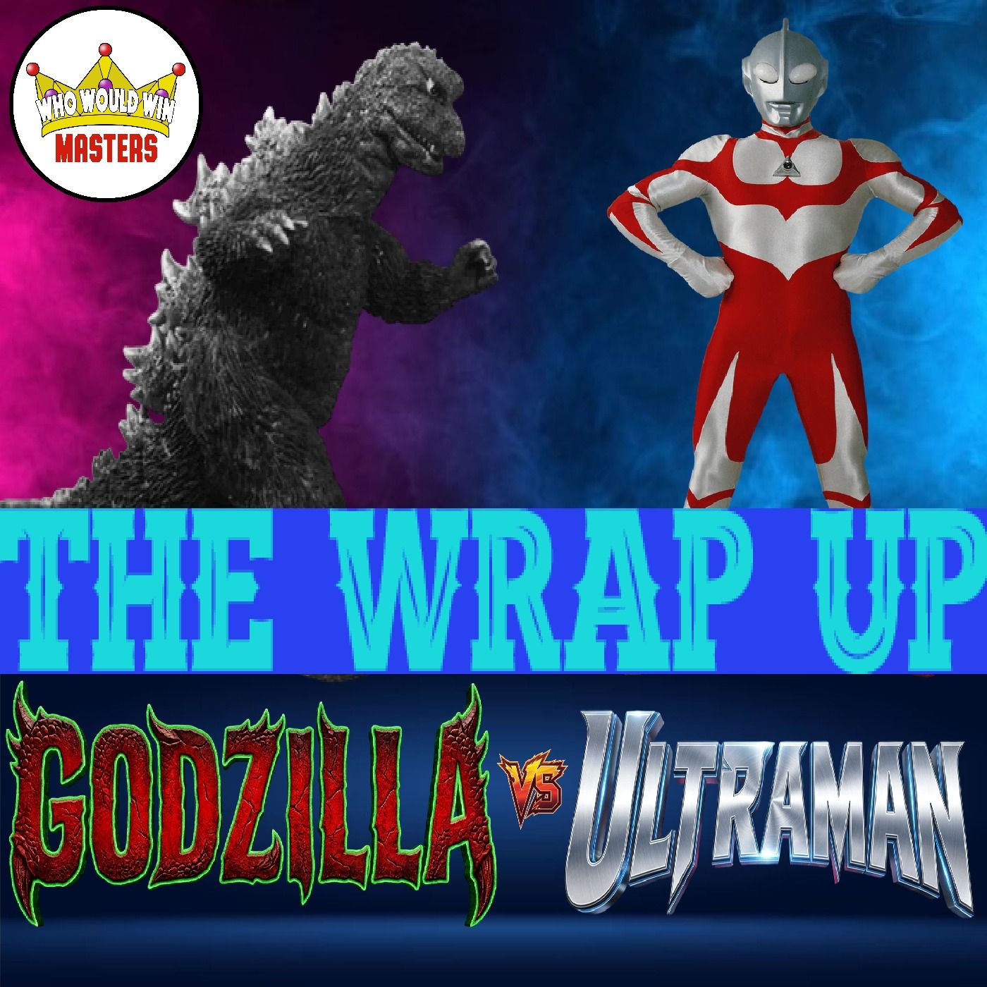 Godzilla vs Ultraman - THE WRAP UP episode artwork