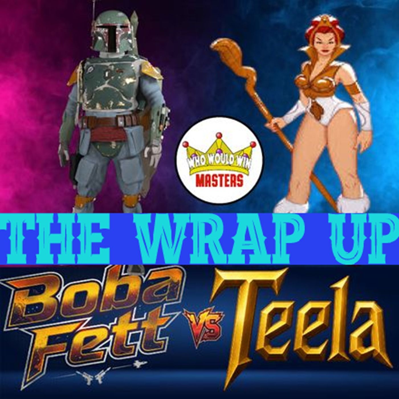The Wrap Up - Boba Fett vs Teela episode artwork