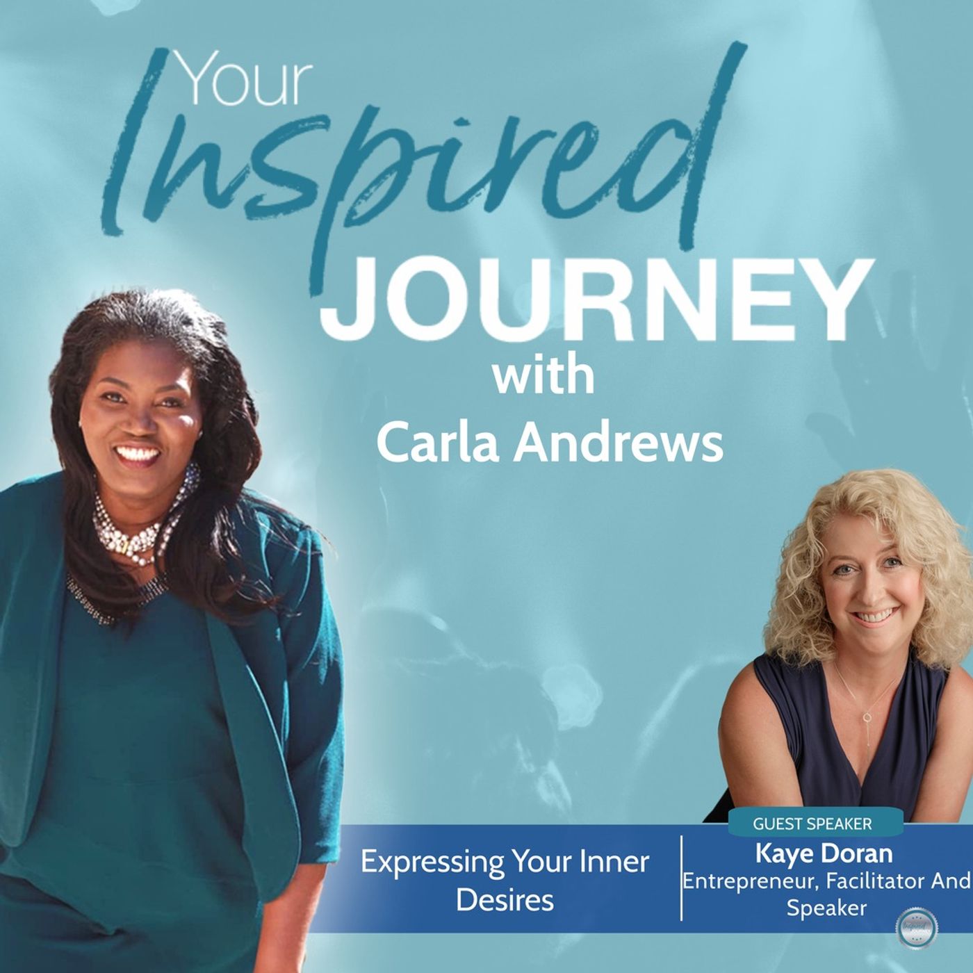 Expressing Your Inner Desires With Kaye Doran Expressing Your Inner Desires With Kaye Doran