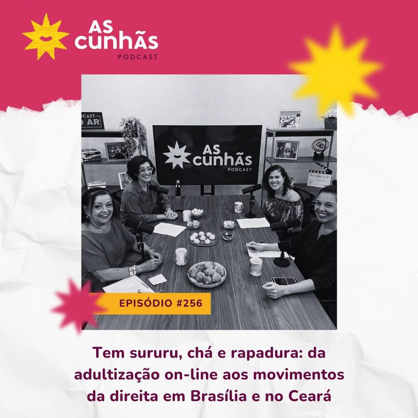 Episódio 256 - Tem sururu, chá e rapadura: da adultização online aos movimentos da direita em BSB e no CE