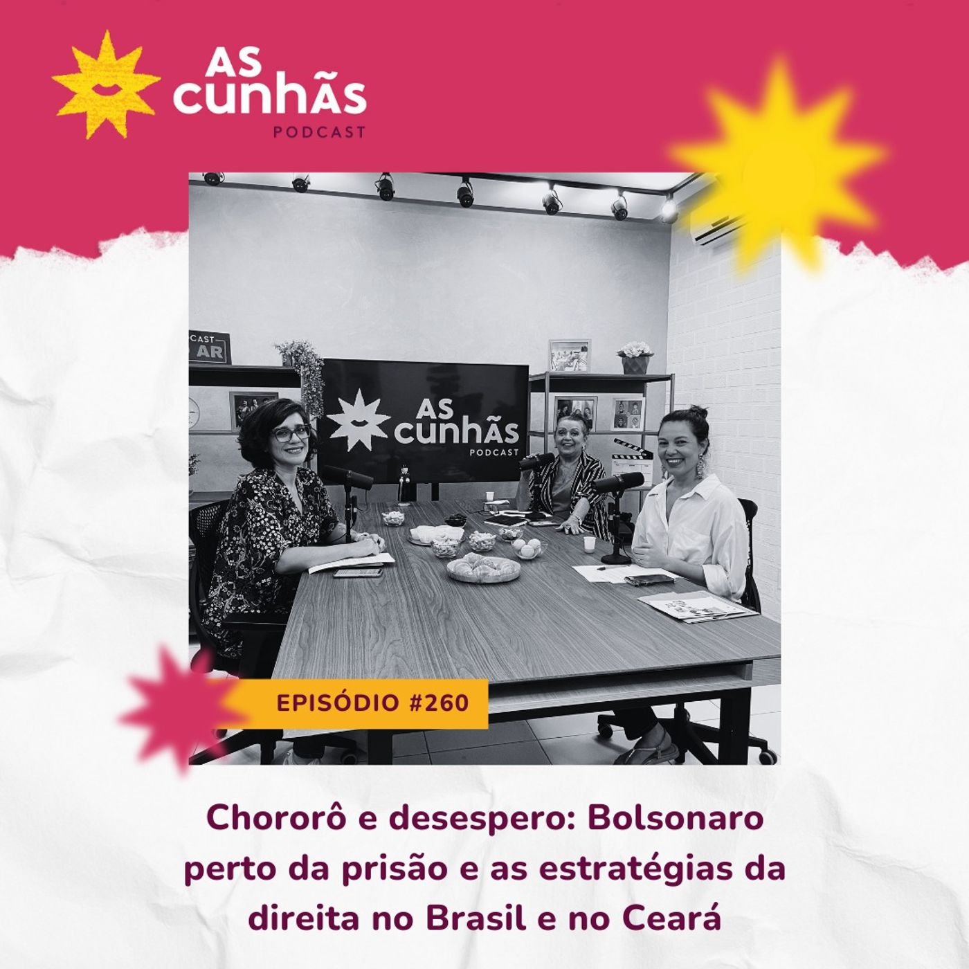 Episódio 260 - Chororô e desespero: Bolsonaro perto da prisão e as estratégias da direita no Brasil e no Ceará