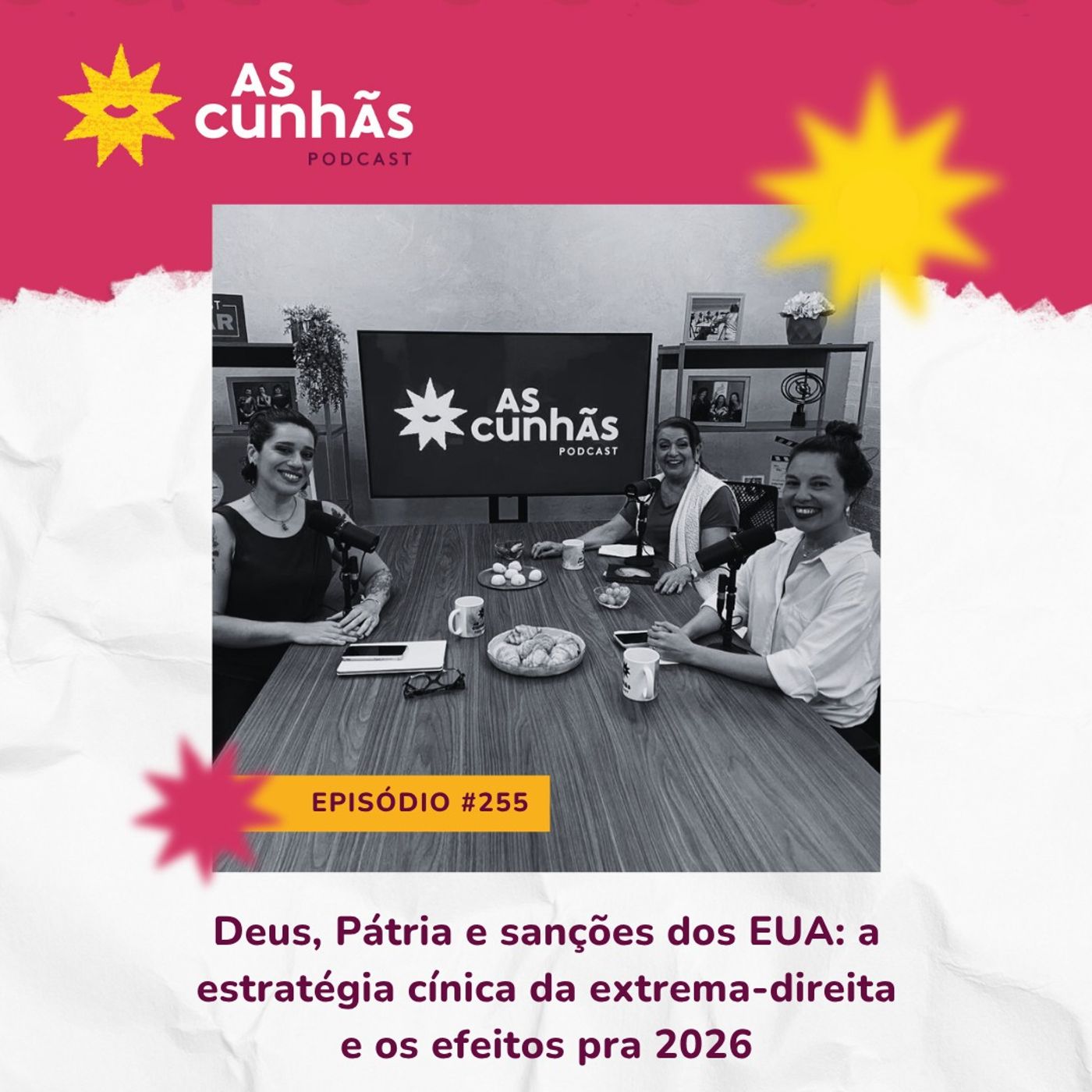 Episódio 255 - Deus, Pátria e sanções dos EUA: a estratégia cínica da extrema-direita e os efeitos para 2026