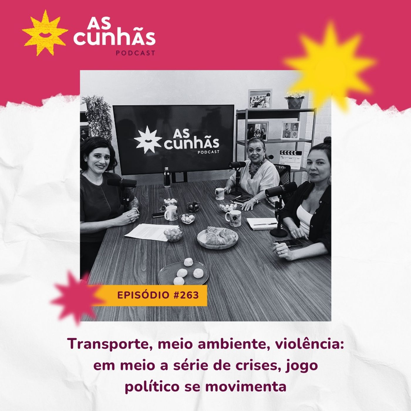 Episódio 263 - Transporte, meio ambiente, violência: em meio a série de crises, jogo político se movimenta