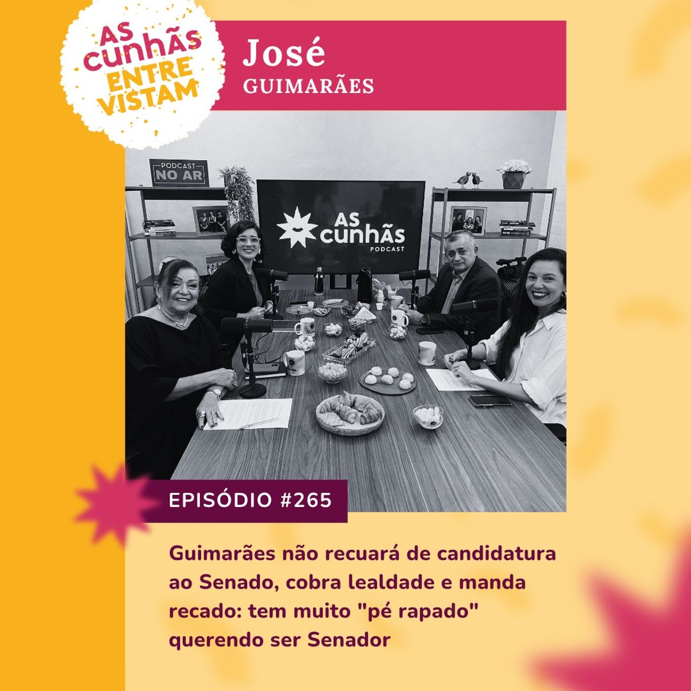 Episódio 265 - Guimarães não recuará de candidatura ao Senado, cobra lealdade e manda recado: tem muito "pé rapado" querendo ser senador