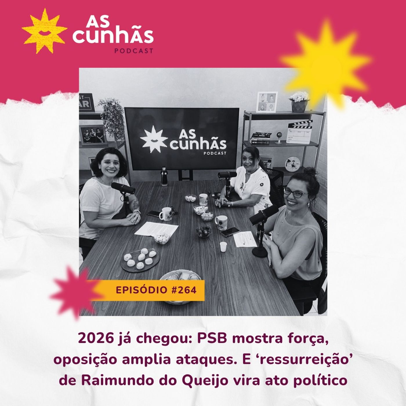 Episódio 264 - 2026 já chegou: PSB mostra força, oposição amplia ataques, e "ressurreição" do Raimundo do Queijo vira ato político