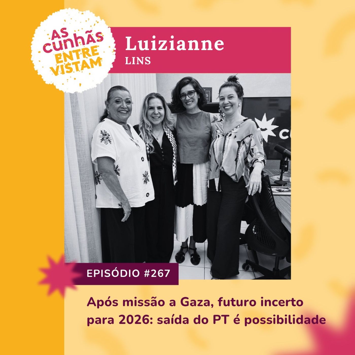 As Cunhãs entrevistam Luizianne Lins - Após missão a Gaza, futuro incerto para 2026: saída do PT é possibilidade