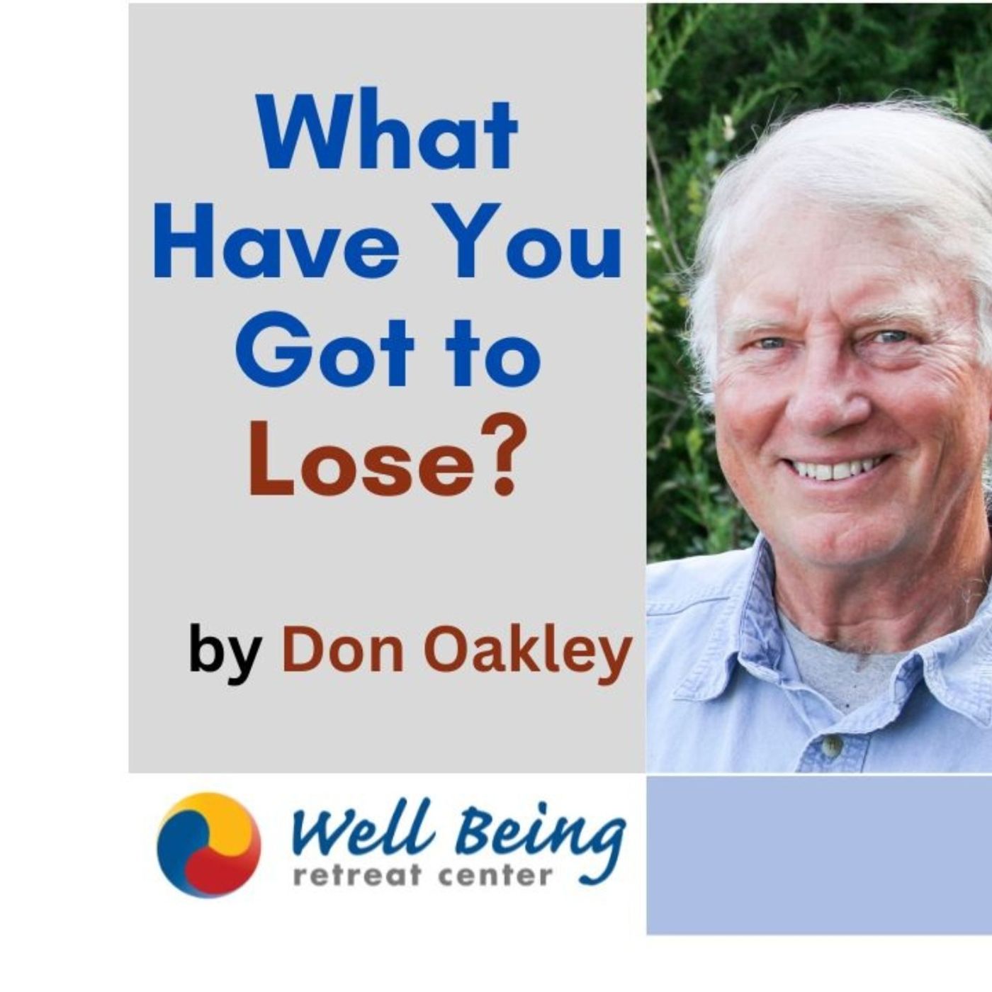 What Have You Got to Lose?