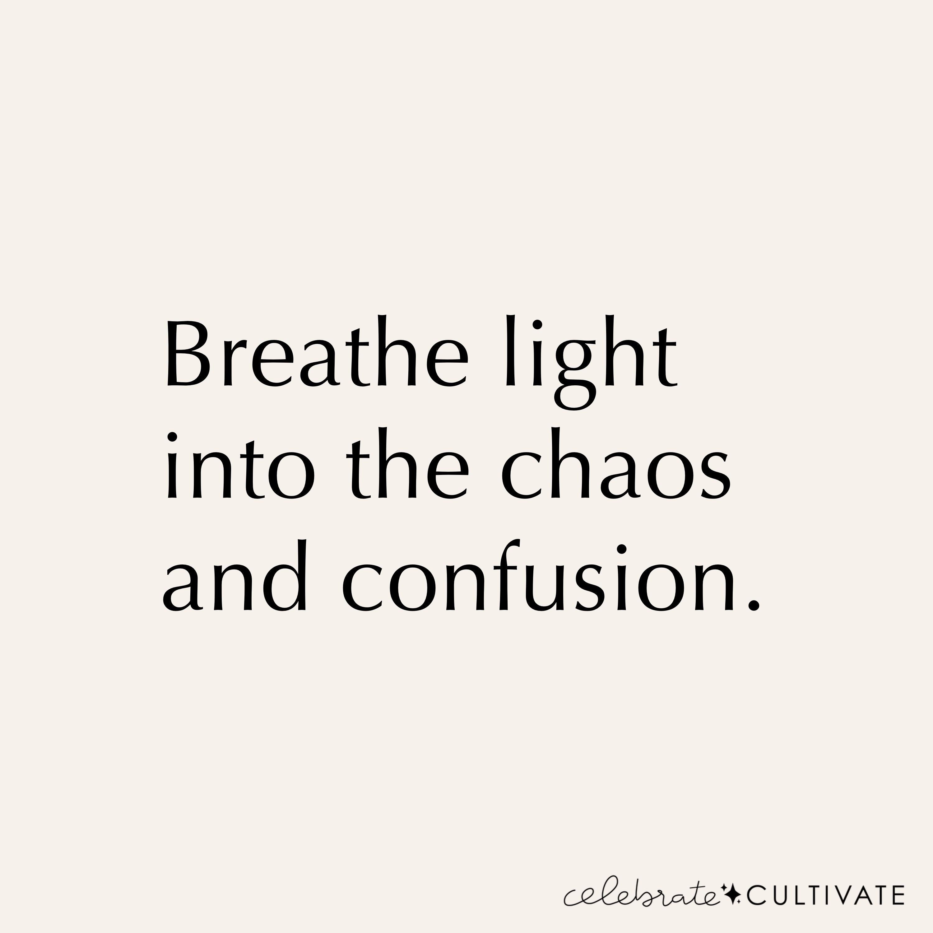 Returning to Center During Chaos and Confusion
