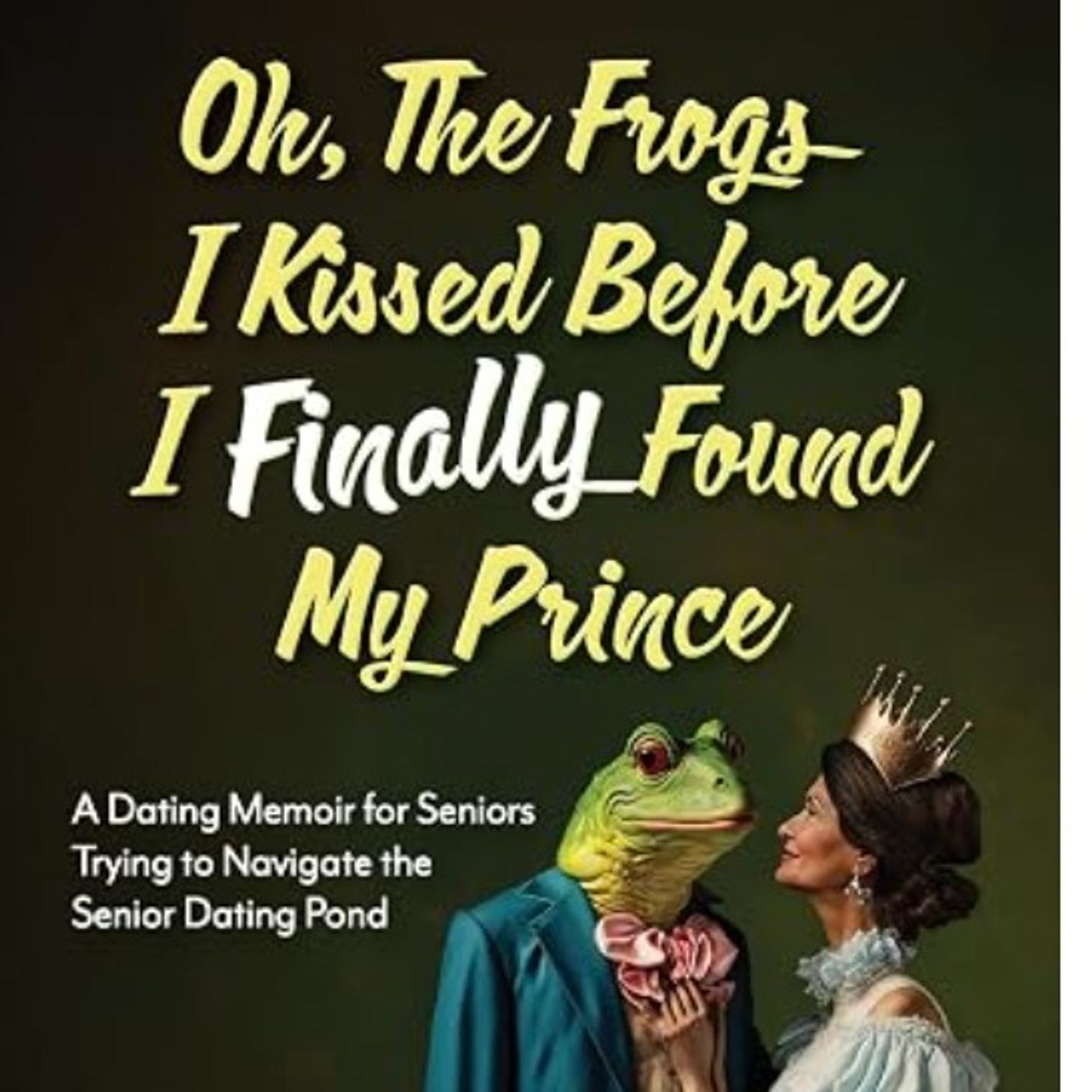 💘🐸 Dating After 50 Is WILD! 😂 Victoria Vaughn got thrown back into the dating pool at 55, kissed plenty of frogs, and somehow found her prince! 👑🤣 Hear the hilarious stories behind Oh the Frogs I Kissed Before I Finally Found My Prince! 💘 episode artwork