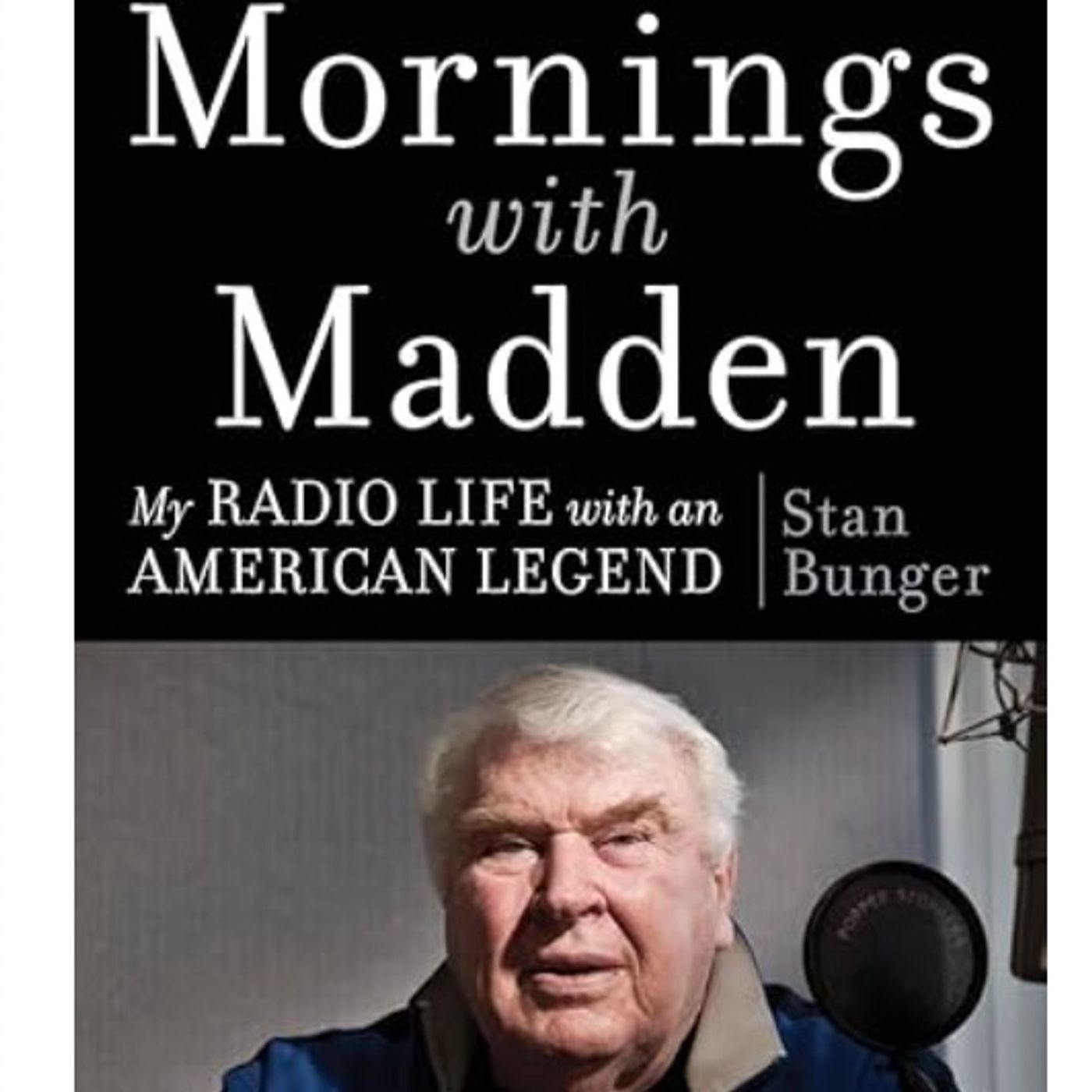 Stan Bunger wrote a book on John Madden, "People knew John as a great talker, but John was a great listener" episode artwork