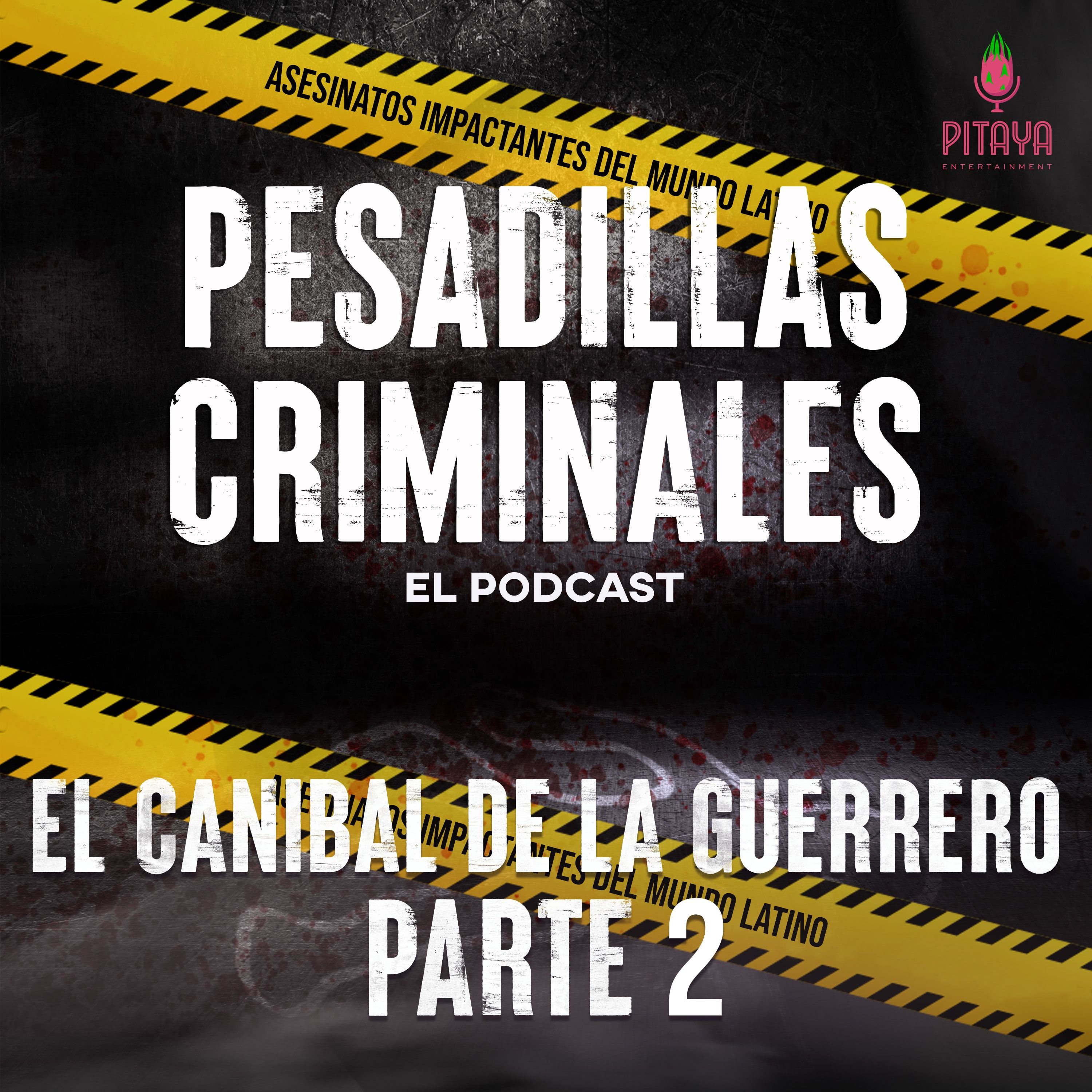 El canibal de la Guerrero Parte 2