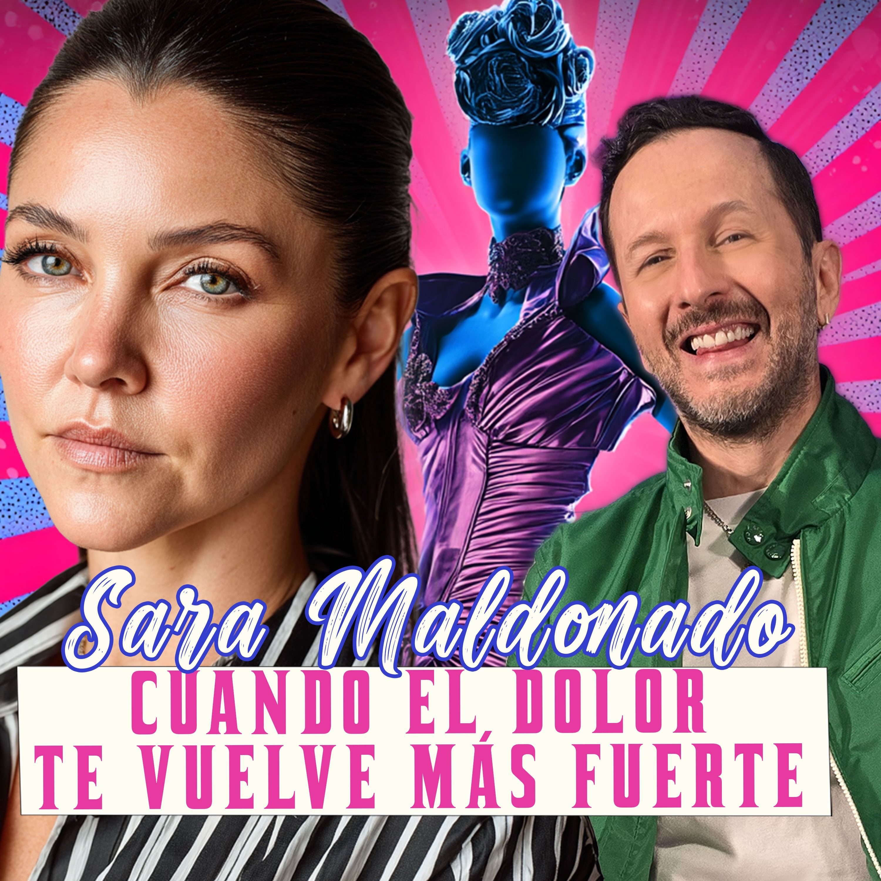 SARA MALDONADO: CUANDO EL DOLOR TE VUELVE MÁS FUERTE episode artwork