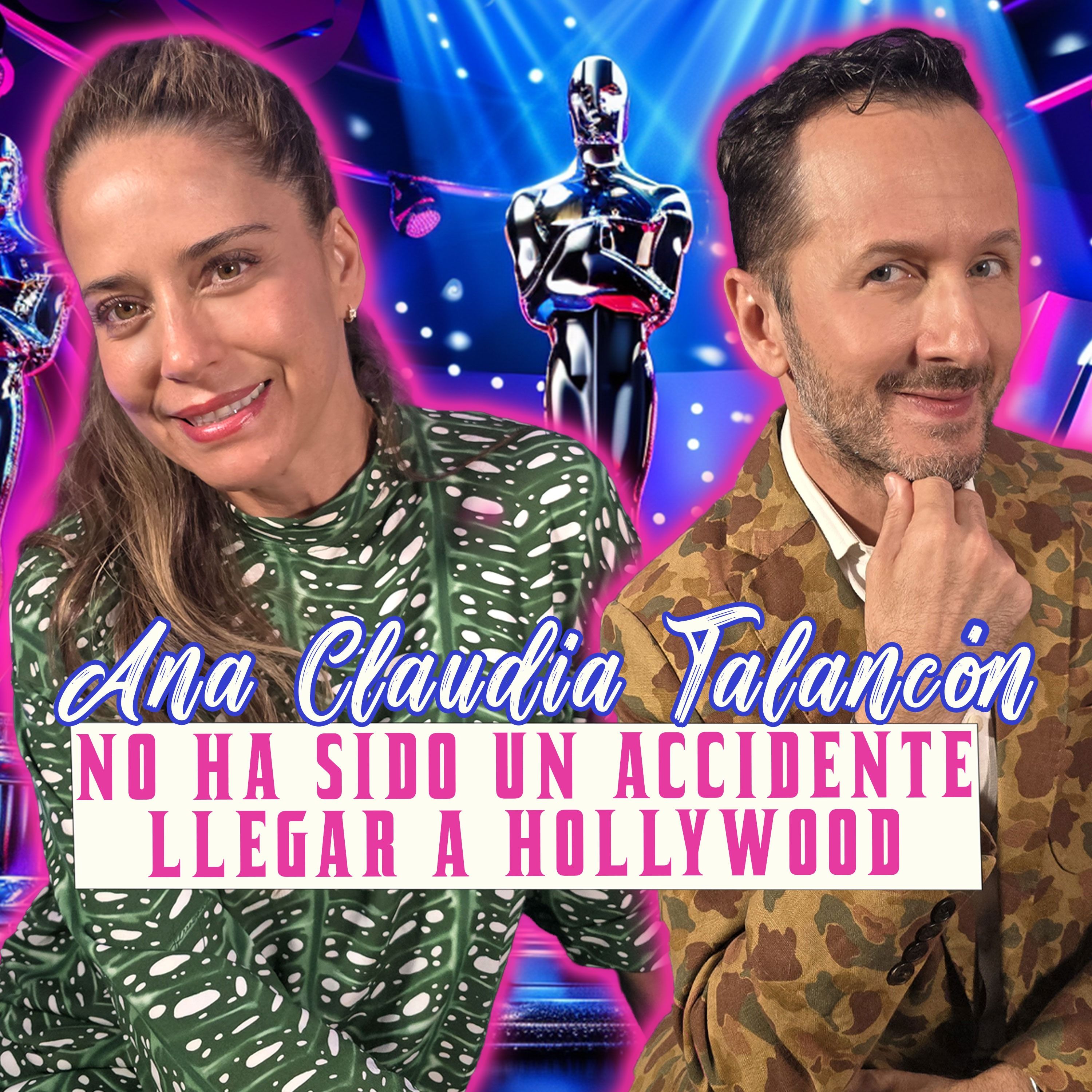 ANA CLAUDIA TALANCON: NO HA SIDO UN ACCIDENTE LLEGAR A HOLLYWOOD episode artwork