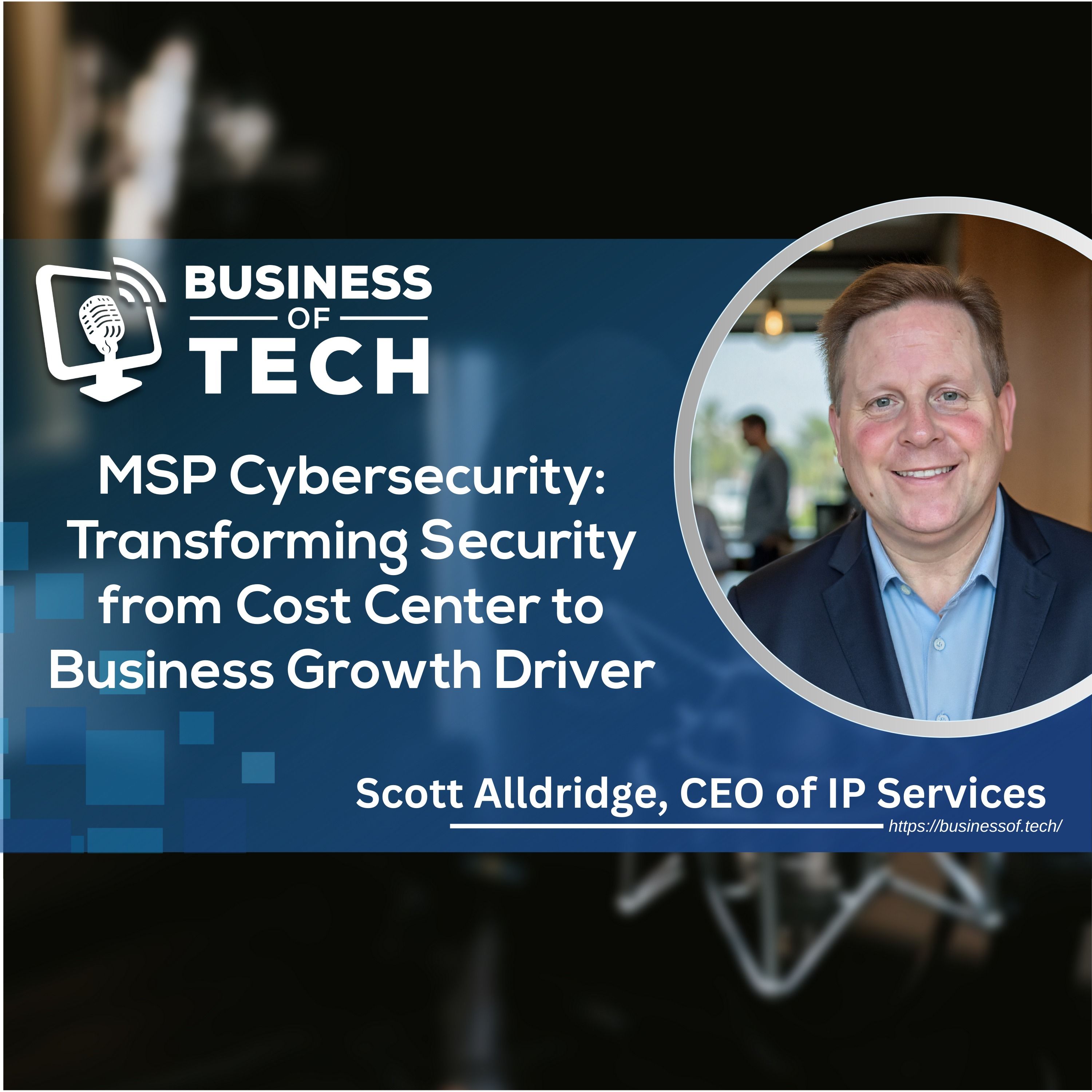 MSP Cybersecurity: Transforming Security from Cost Center to Business Growth Driver