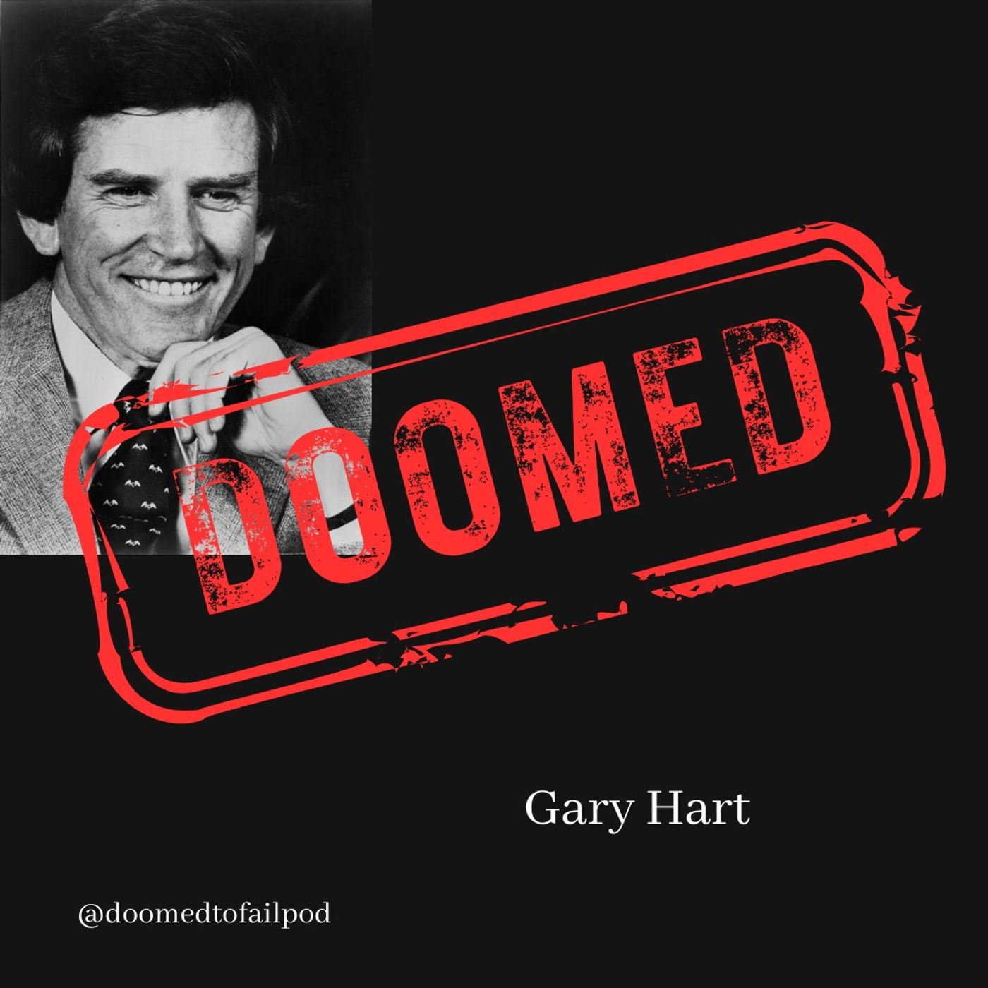 Ep 119 - Presidential Hopes & Dreams: Gary Hart
