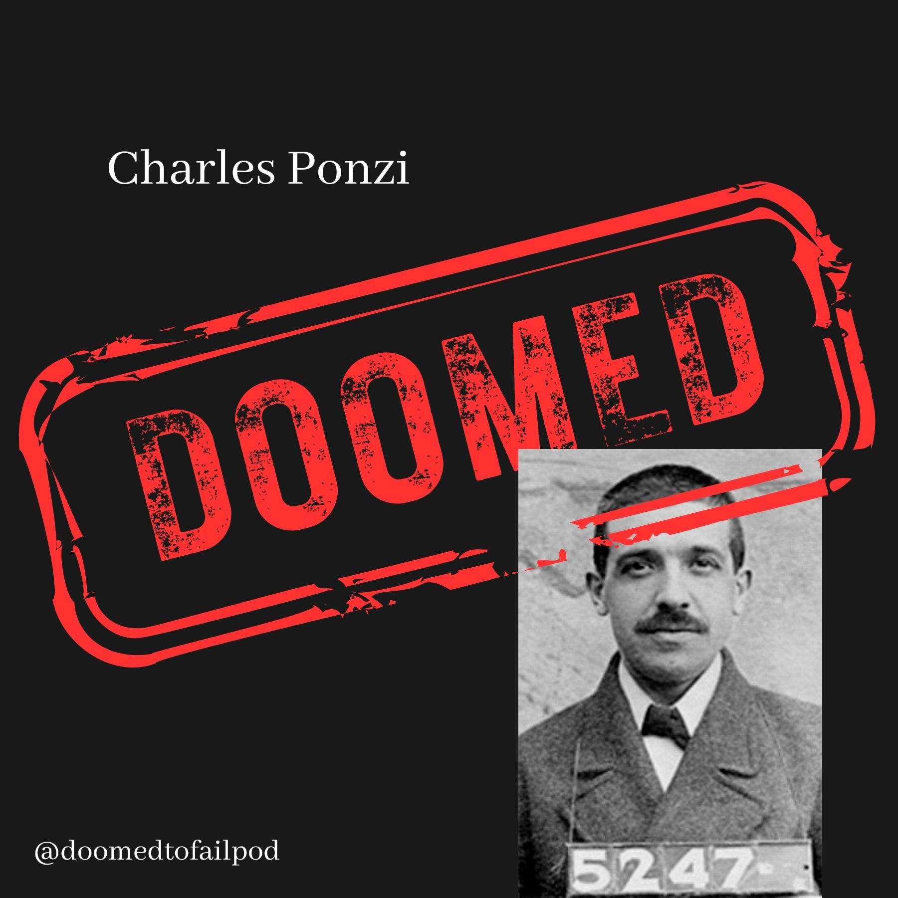 Ep 33: Getting rich quick always works: The story of Charles Ponzi