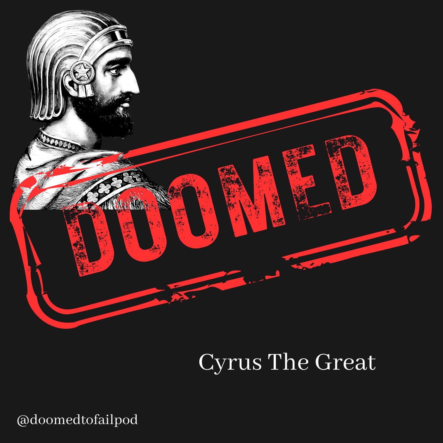 Ep 101 - The Immortal Persian King: Cyrus The Great
