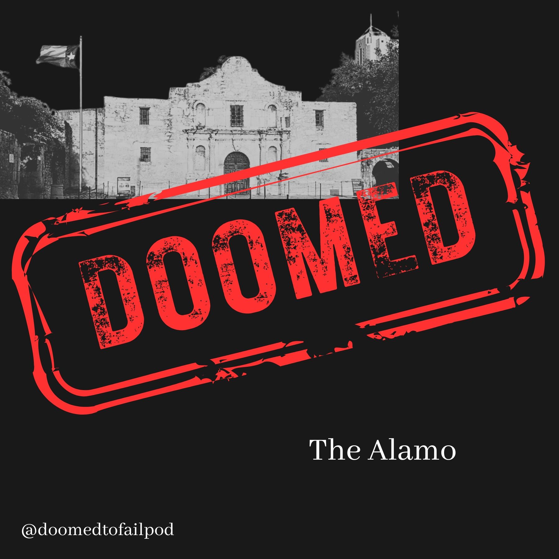 Ep 82 - And Don't You Forget It!! - The Alamo