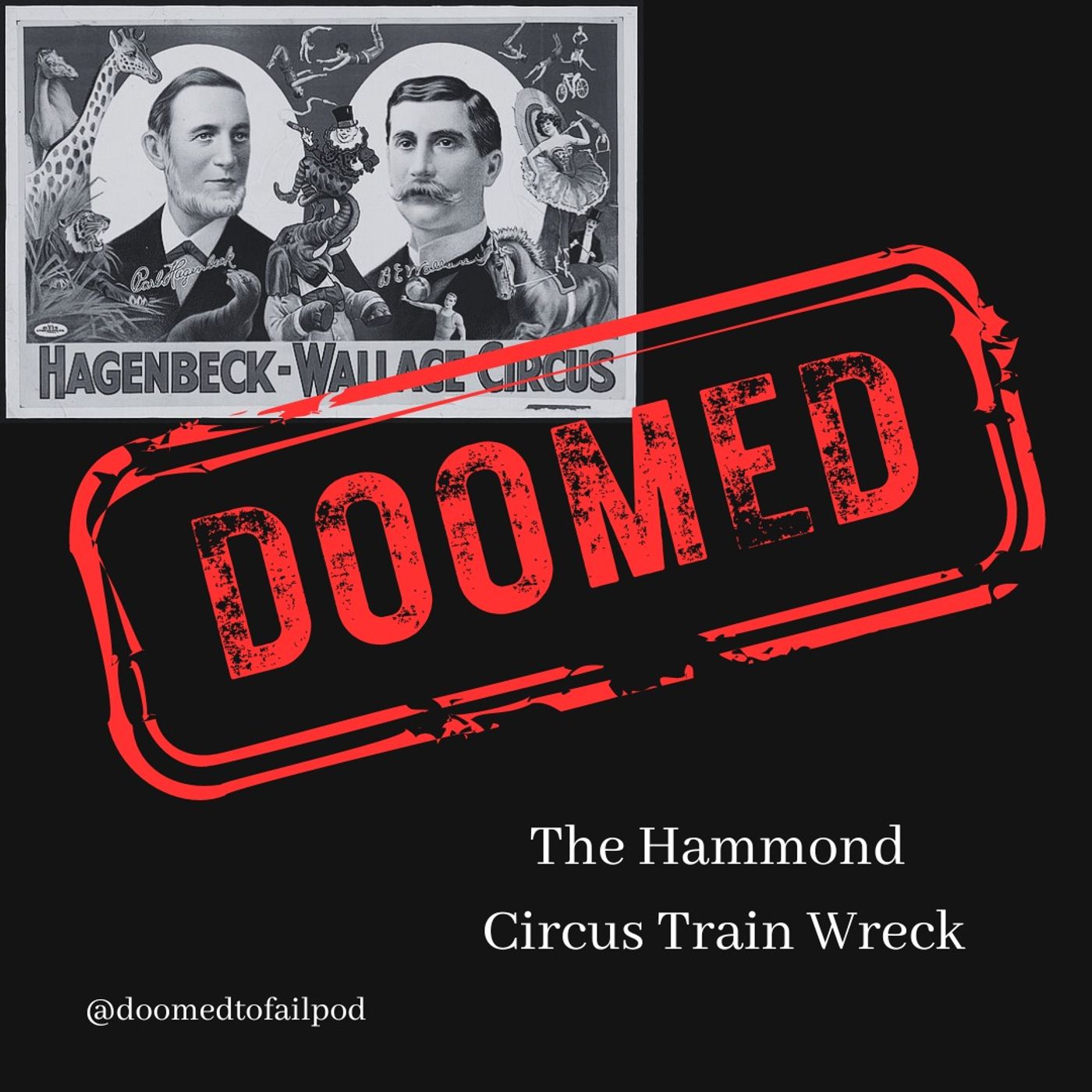 Ep 130 - Come One, Come All!: The Hammond Circus Train Wreck
