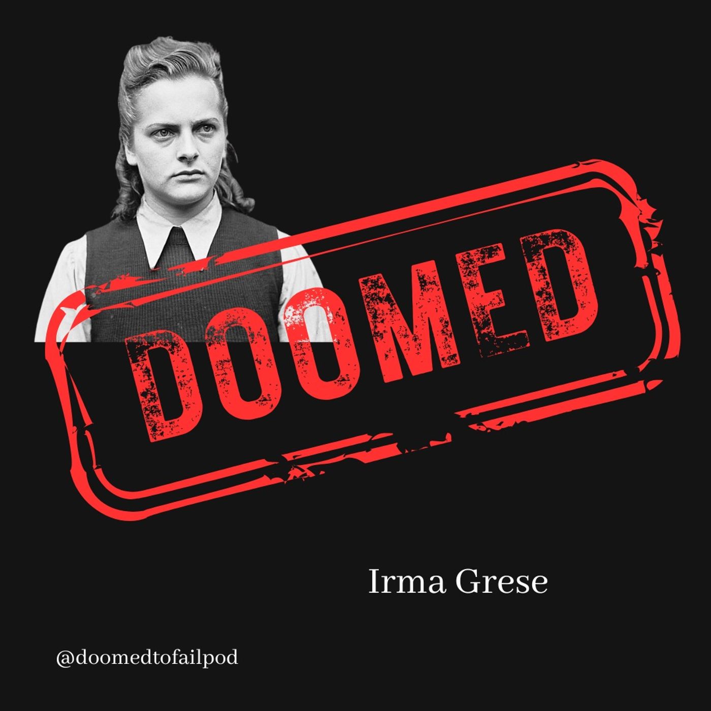 Ep 180: The Beast of Belsen - Irma Grese