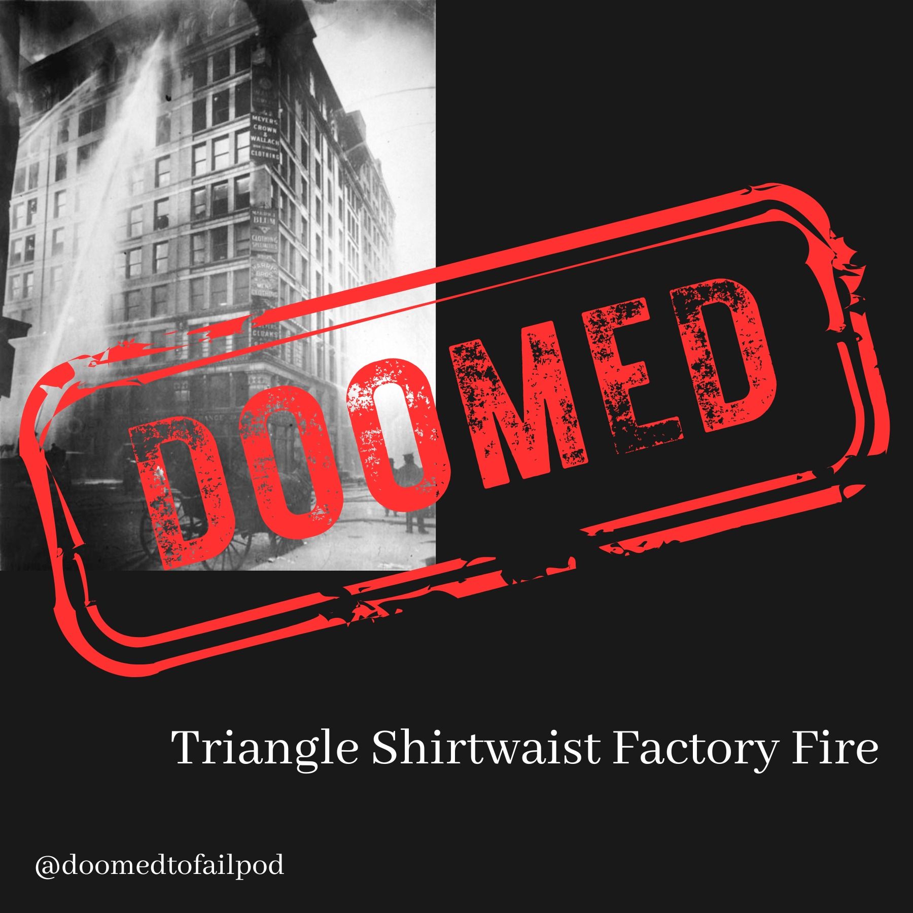 Ep 93 - Disaster at Shift's End: The Triangle Shirtwaist Factory Fire