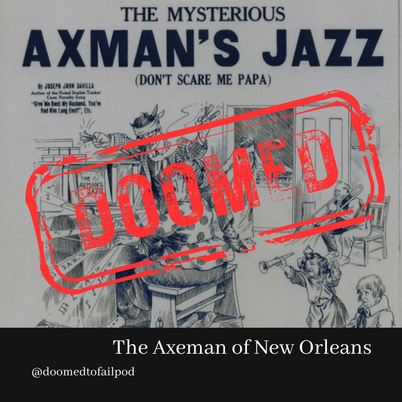 Ep 230: Turn the music up, or else! - The Axeman of New Orleans