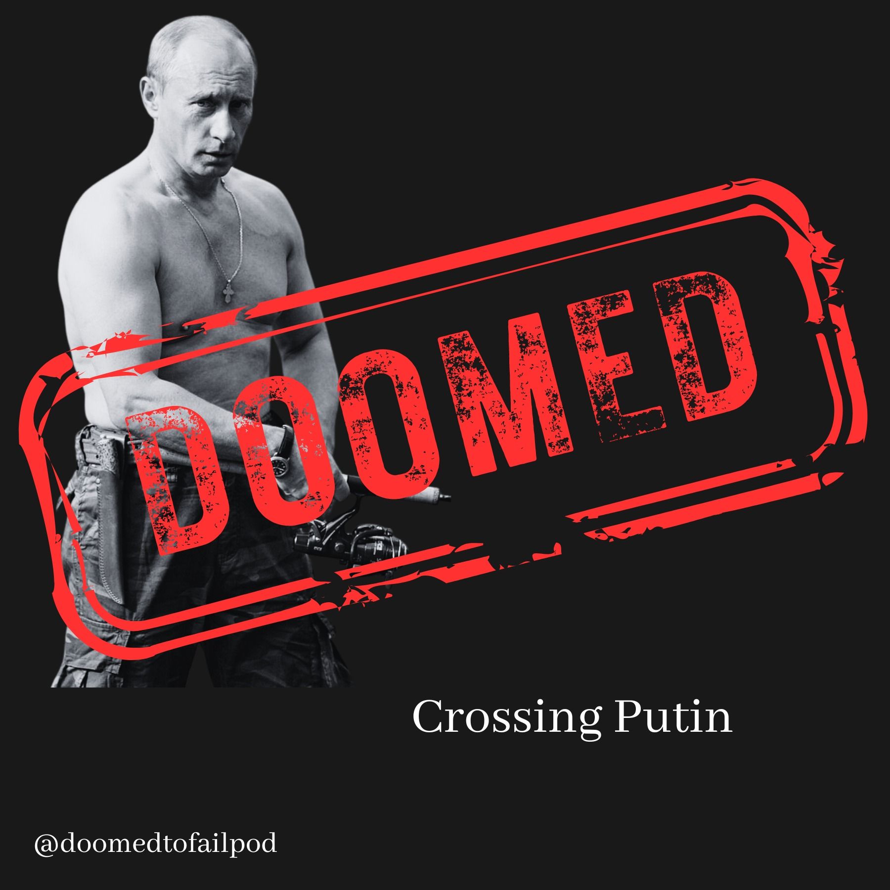 Ep 87 - Crossing Putin - Sudden Russian Death Syndrome