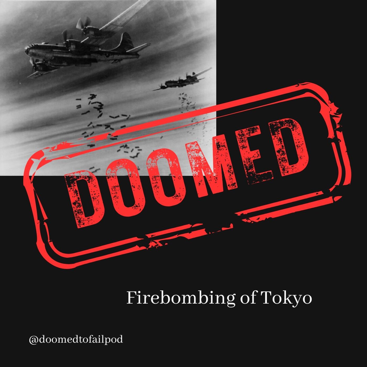 Ep 214: Terror for Peace - The Firebombing of Tokyo