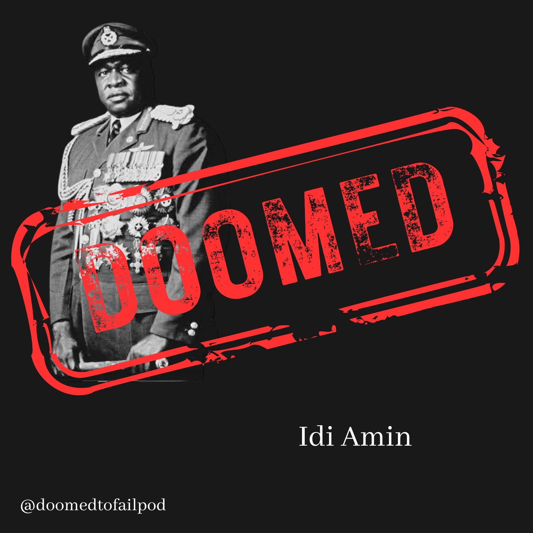 Ep 92: The Butcher of Africa: Idi Amin