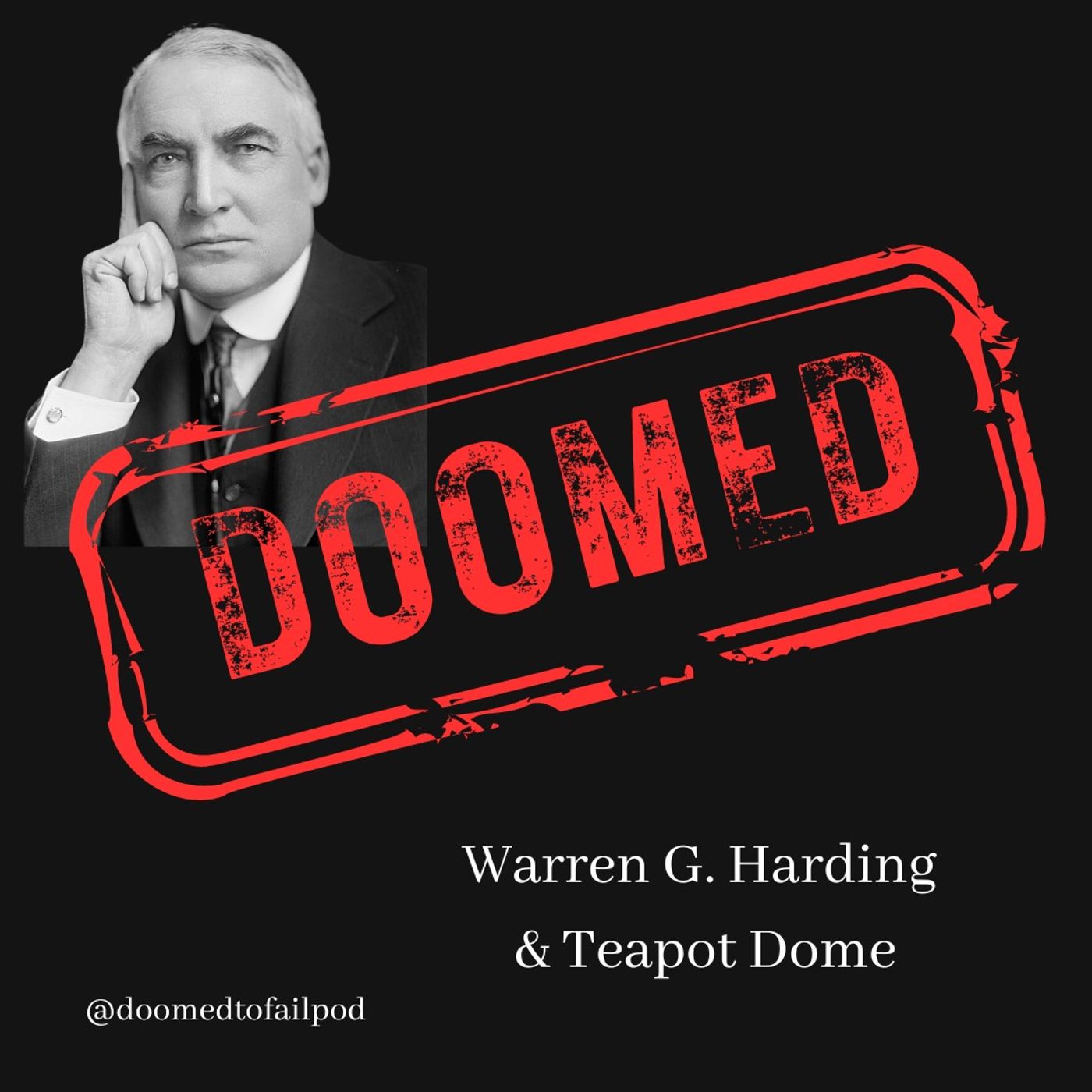 Ep 134 - Bad Presidents: #29 - Warren G. Harding & The Teapot Dome Scandal