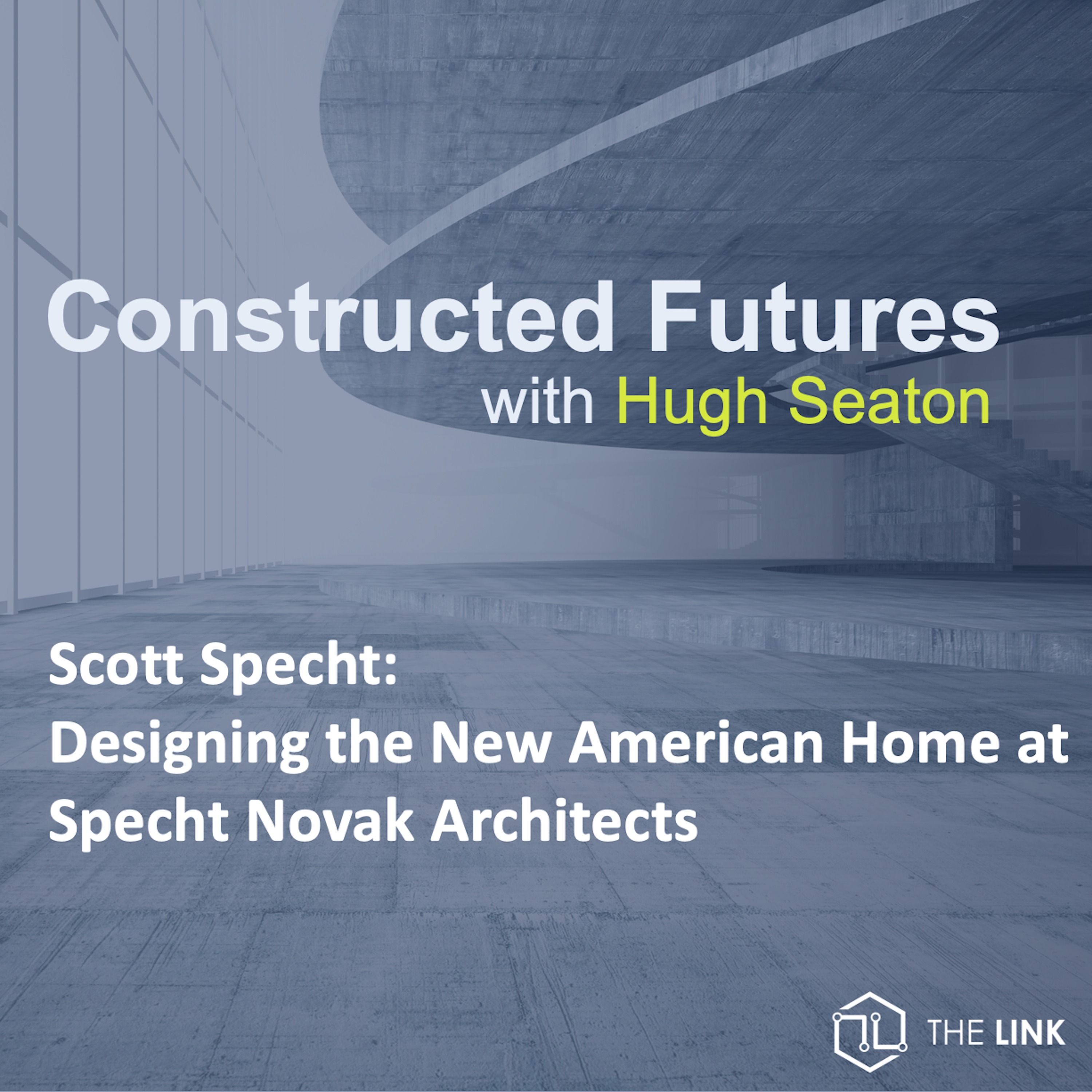 Scott Specht: Designing the New American Home at Specht Novak Architects